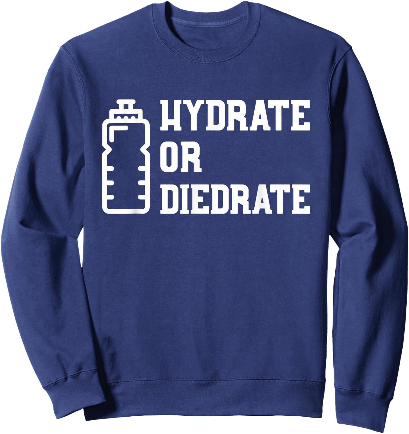 Hydrate or Diedrate Sweatshirt - Sweatshirt | Navy