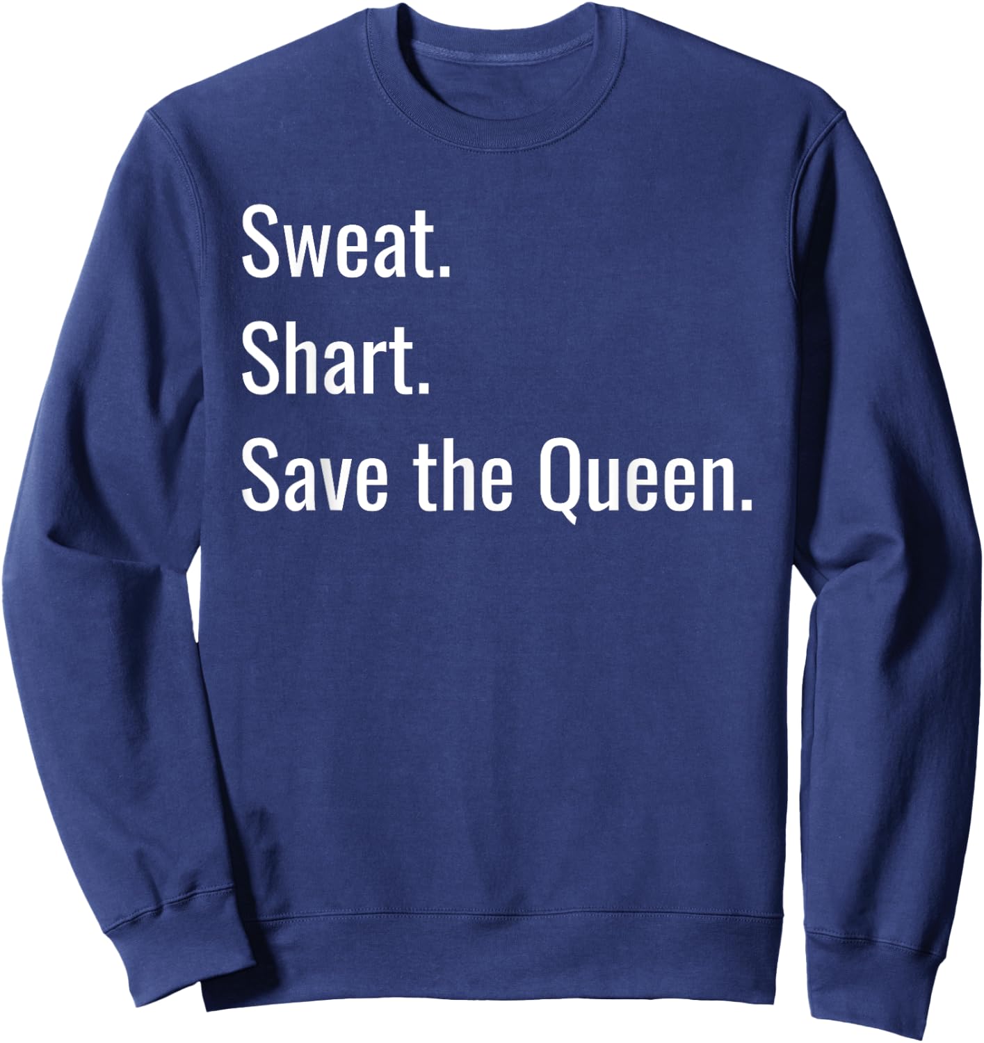 Sweat, Shart, Save the Queen Funny Jokers Sweatshirt - Sweatshirt | Navy