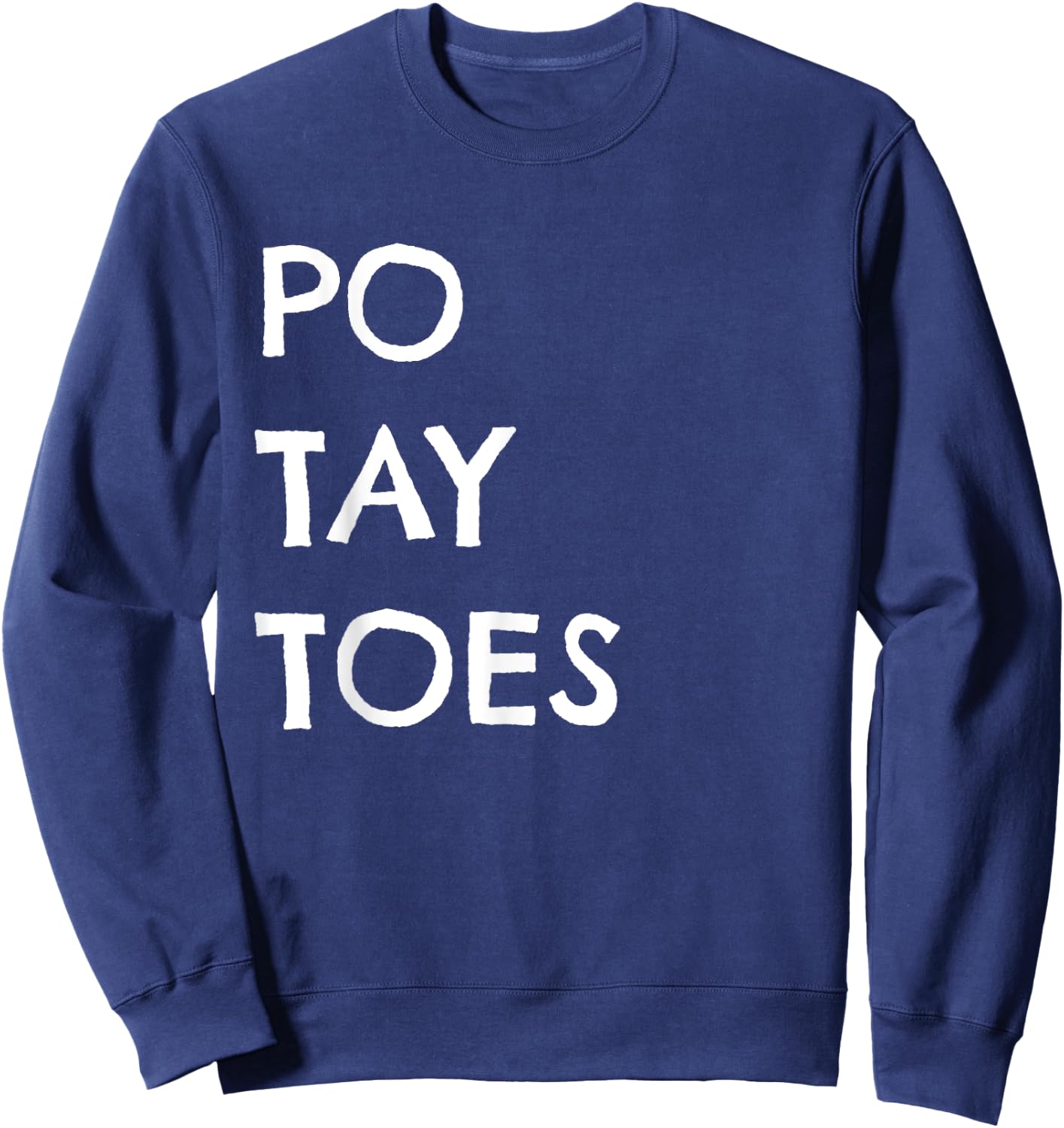 Po Tay Toes Shirt Funny Tater Taters Sweatshirt - Sweatshirt | Navy