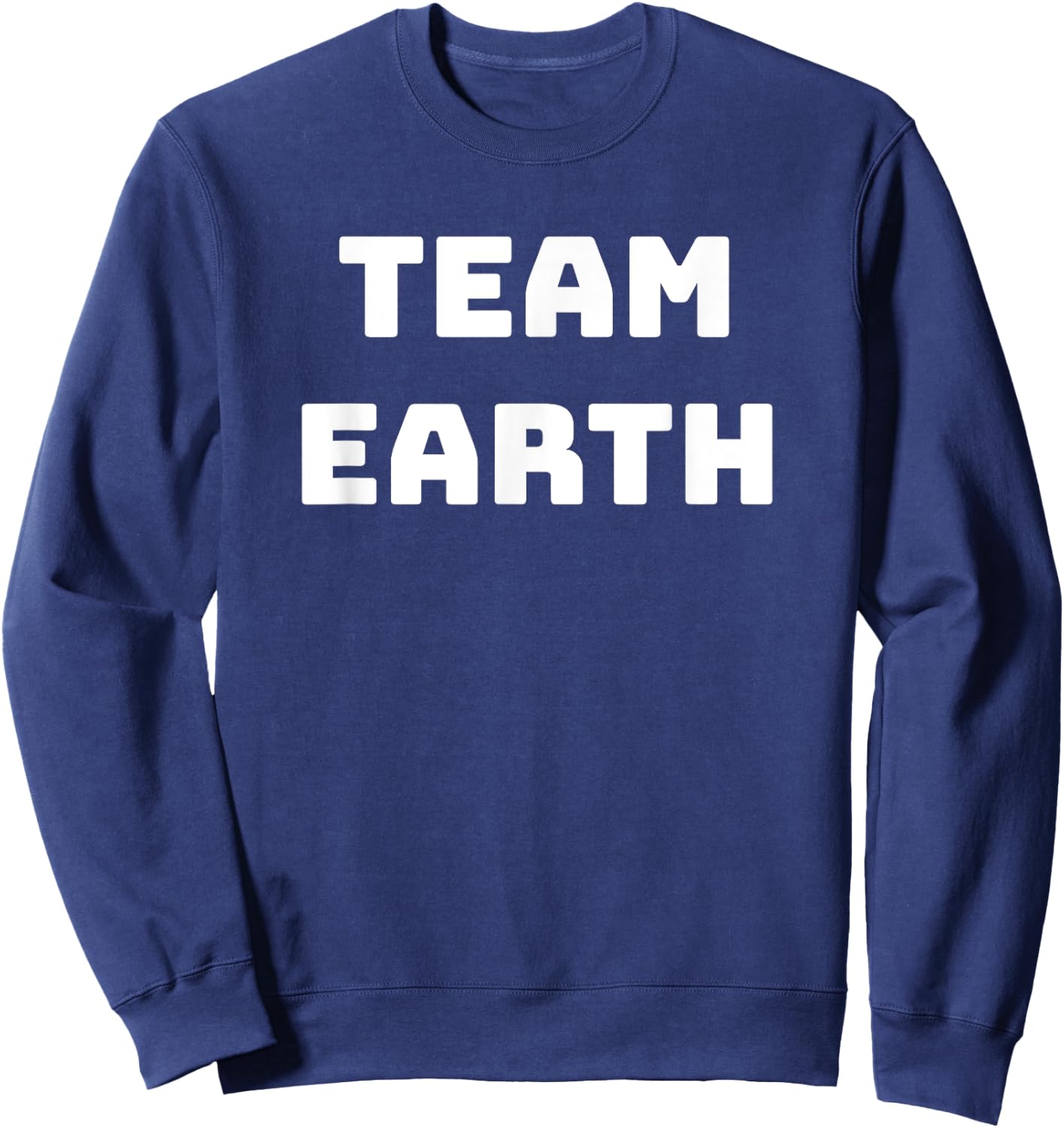 Team Earth - Earth Day Shirt - Men Women Youth Sweatshirt - Sweatshirt | Navy