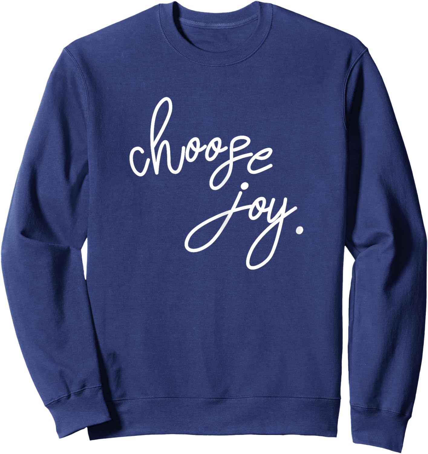 JB Design Co. Choose Joy , Inspirational Sweatshirt - Sweatshirt | Navy