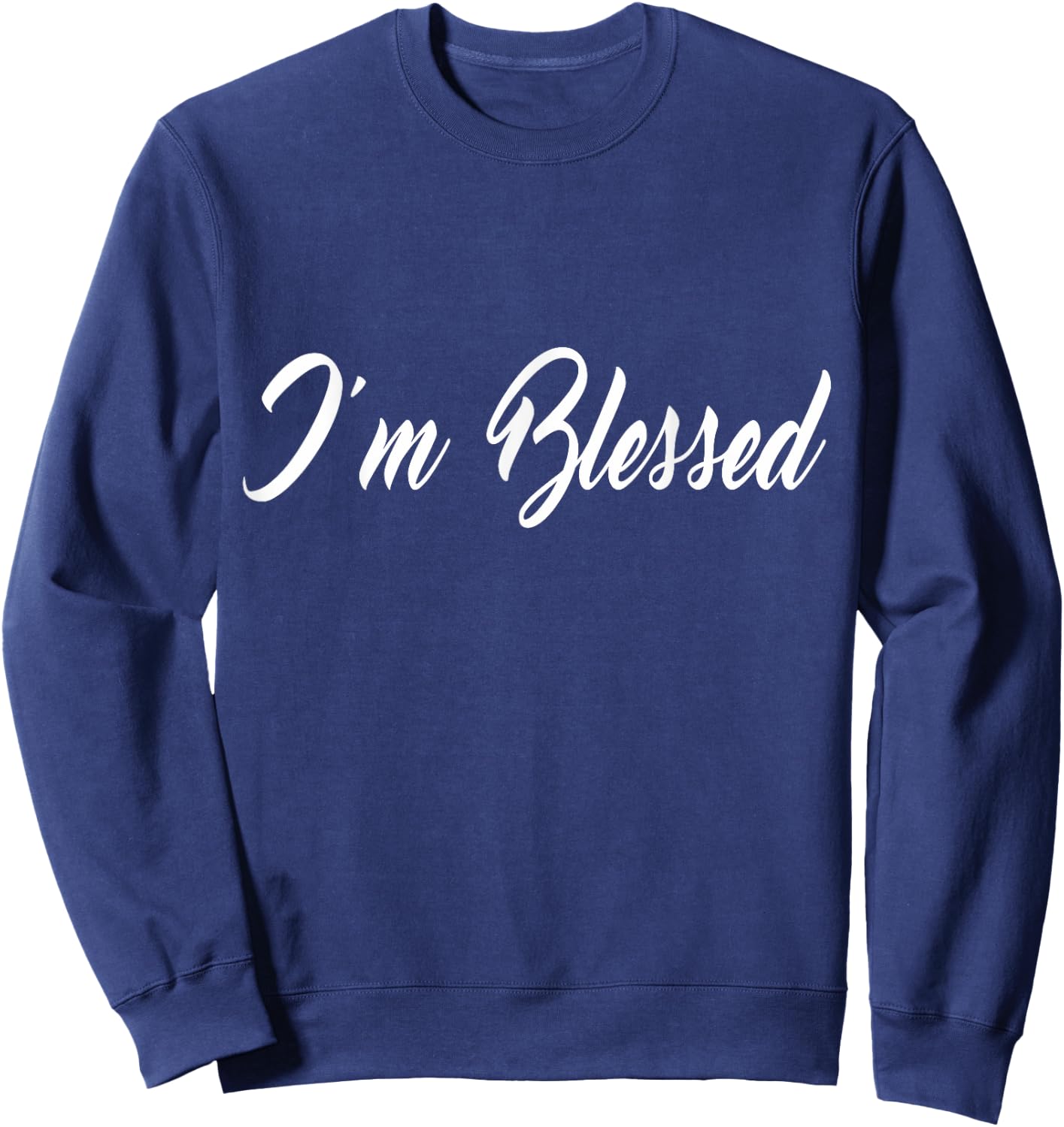 Inspirational I'm Blessed Christian Sweatshirt - Sweatshirt | Navy