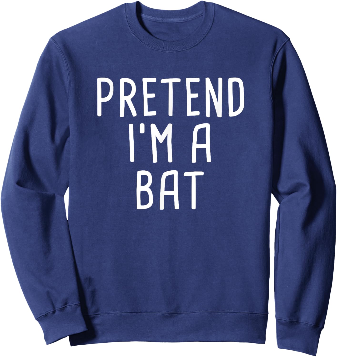 Pretend I'm A Bat Funny Lazy Halloween Costume Sweatshirt - Sweatshirt | Navy
