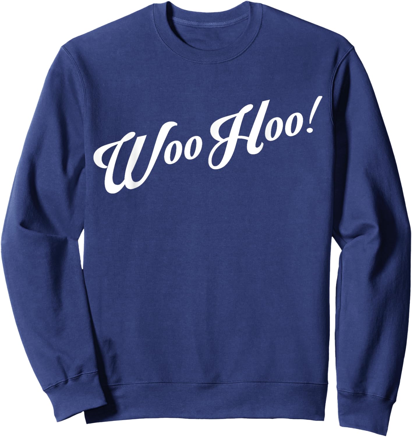 WooHoo Funny Shirt Sweatshirt - Sweatshirt | Navy
