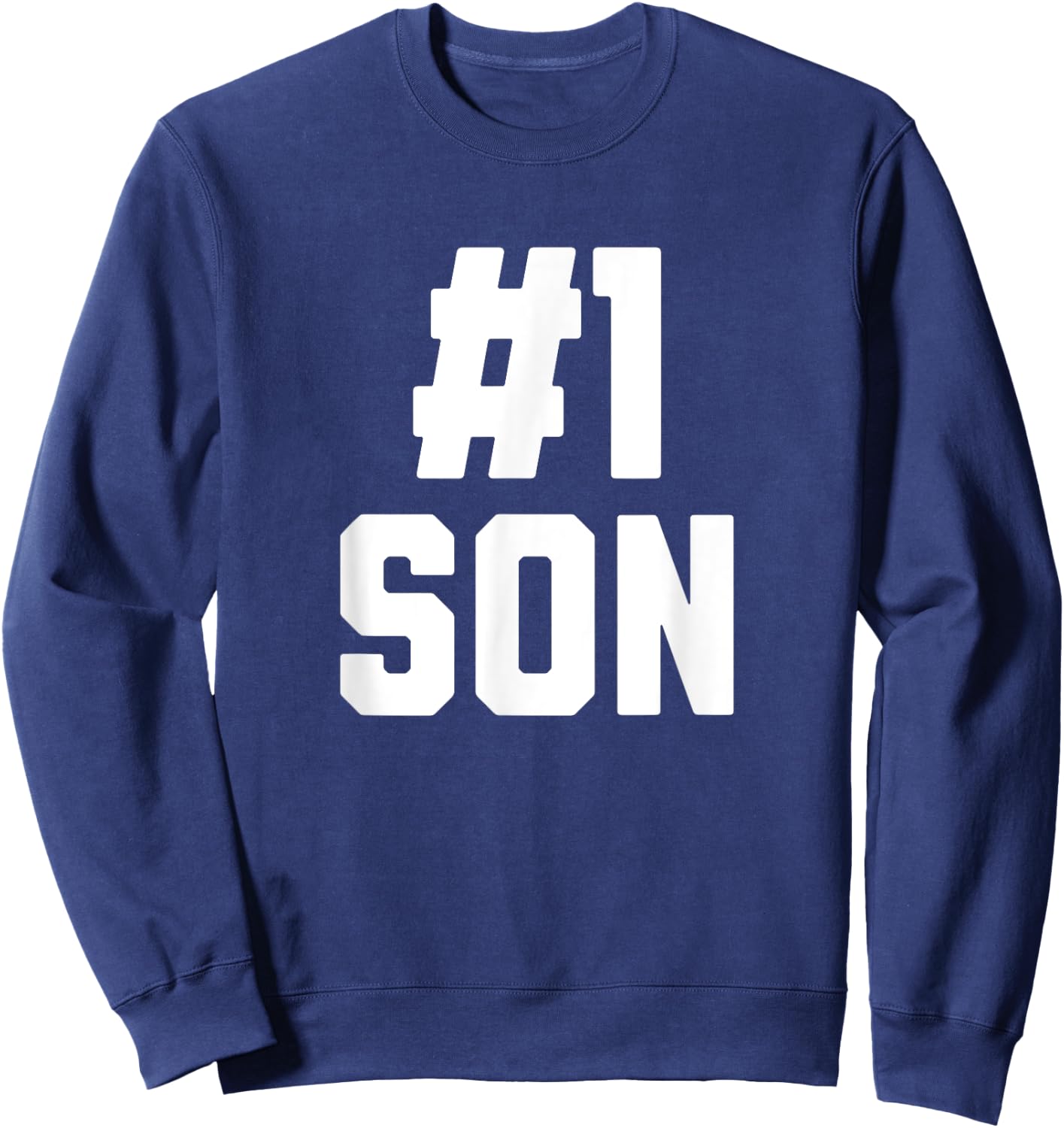 Number One Son Funny Family Matching Greatest #1 Son Sweatshirt - Sweatshirt | Navy