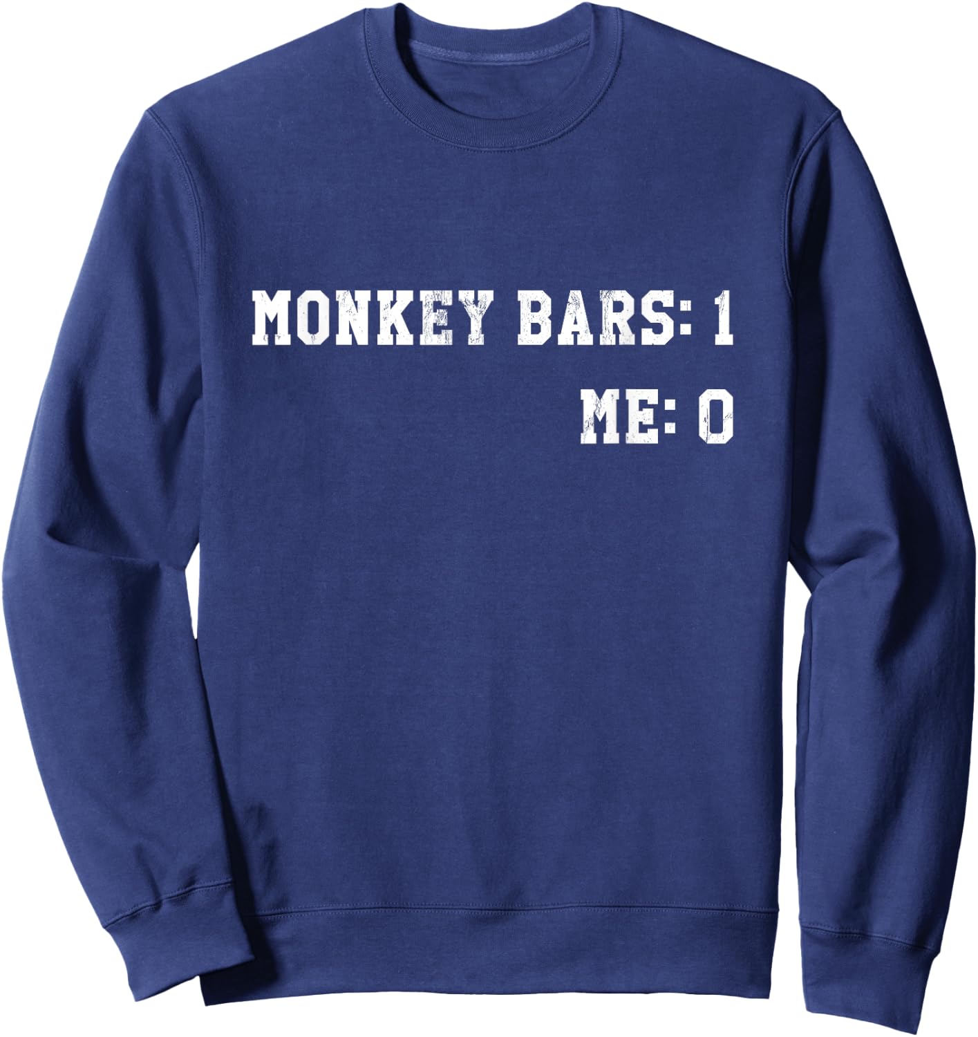 Monkey Bars 1 My Arm 0 Sweatshirt - Sweatshirt | Navy