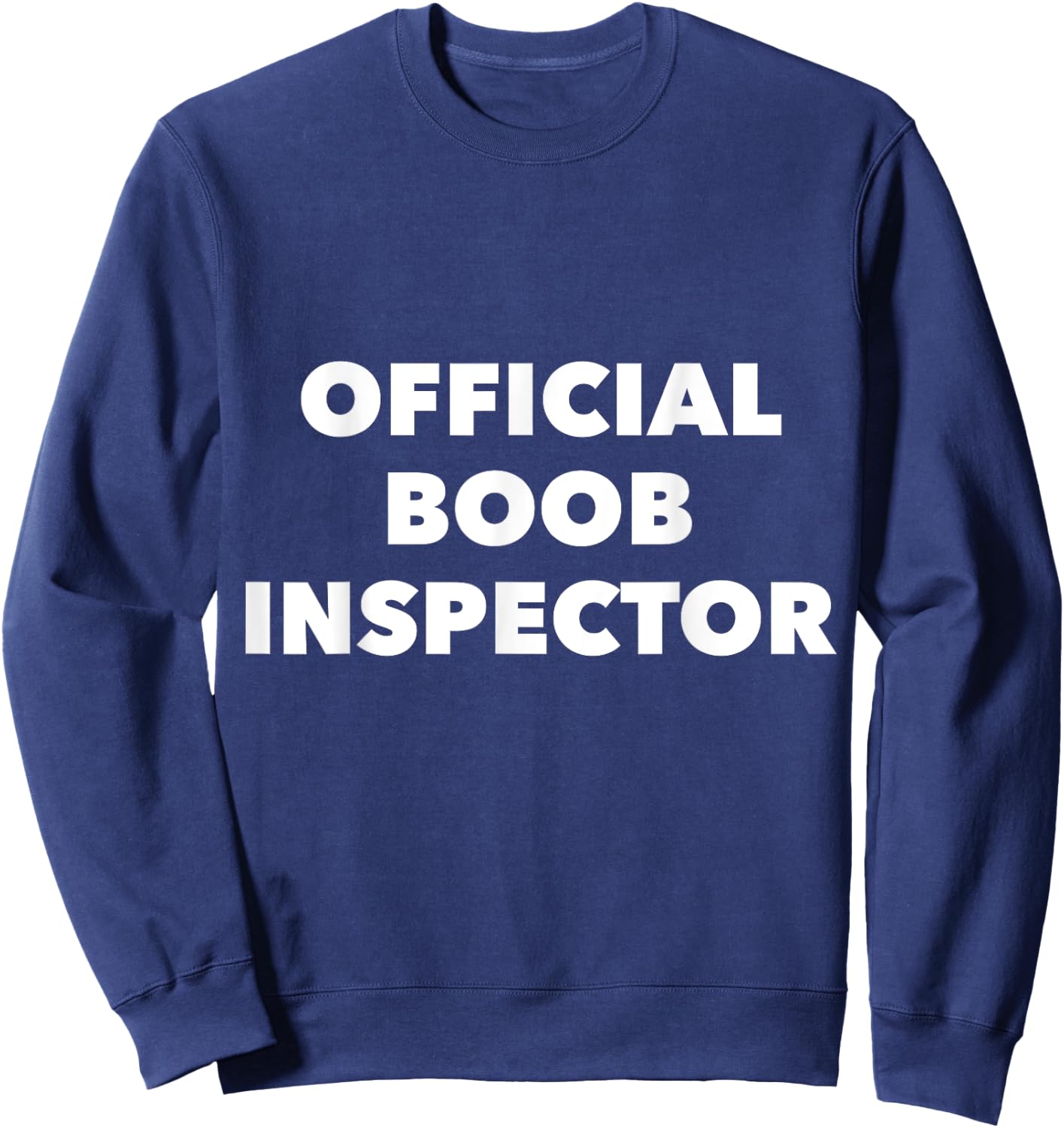 Official Boob Inspector Funny Saying Halloween Quote Costume Sweatshirt - Sweatshirt | Navy