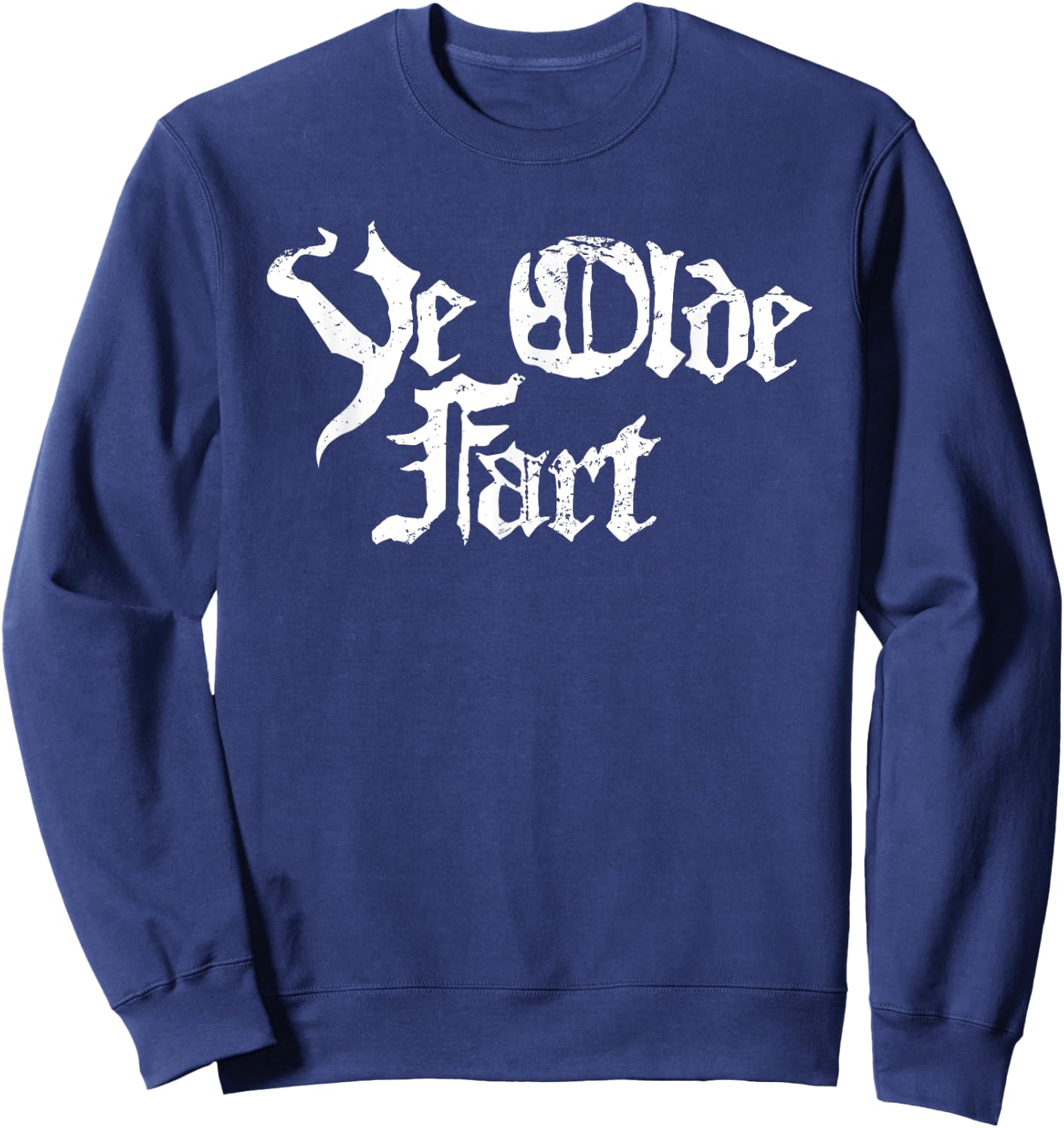 Ye Olde Fart | Funny Renaissance Faire Sweatshirt - Sweatshirt | Navy