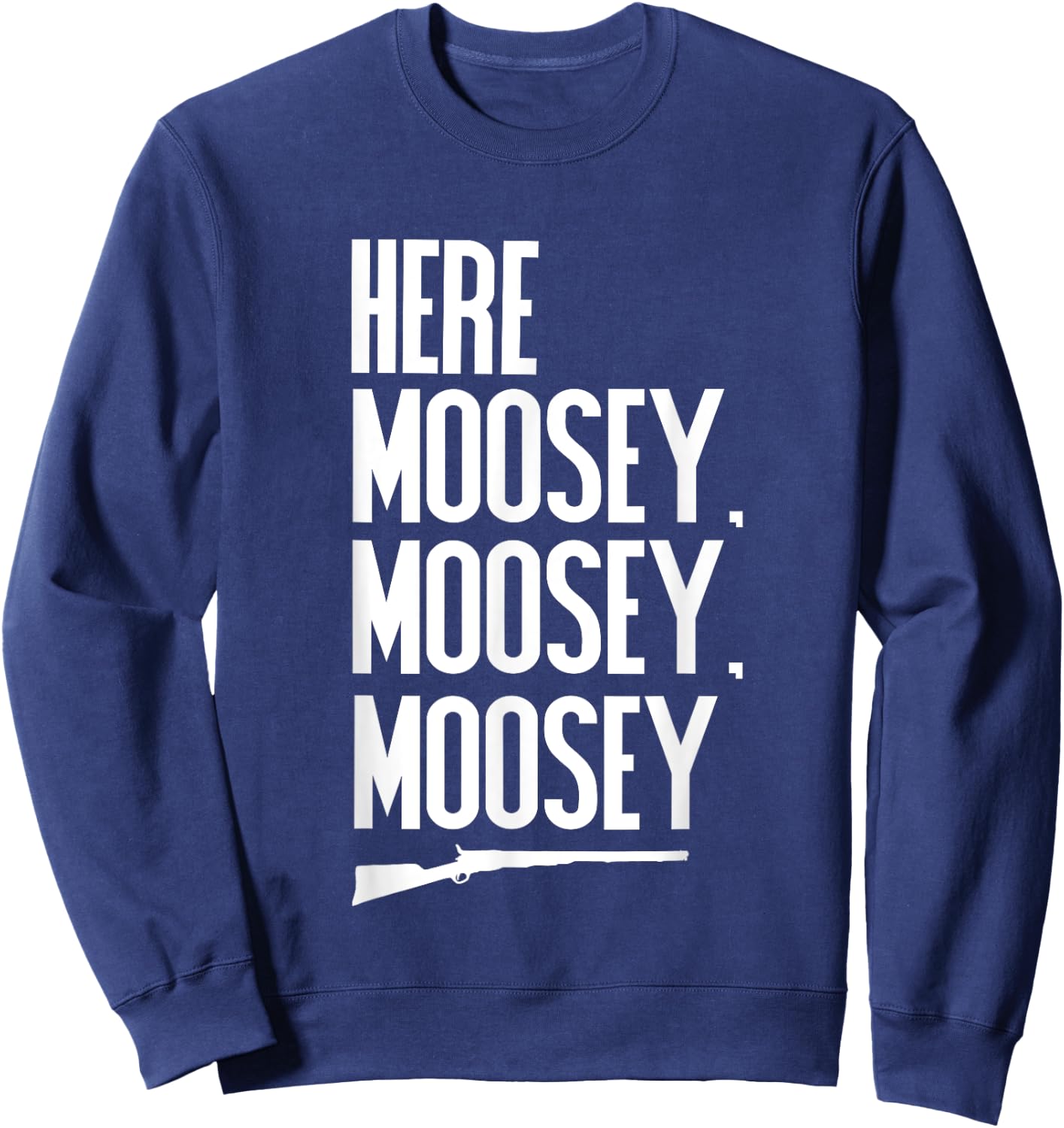 Funny Moose Hunting t shirt Hunters Novelty Gift Sweatshirt - Sweatshirt | Navy