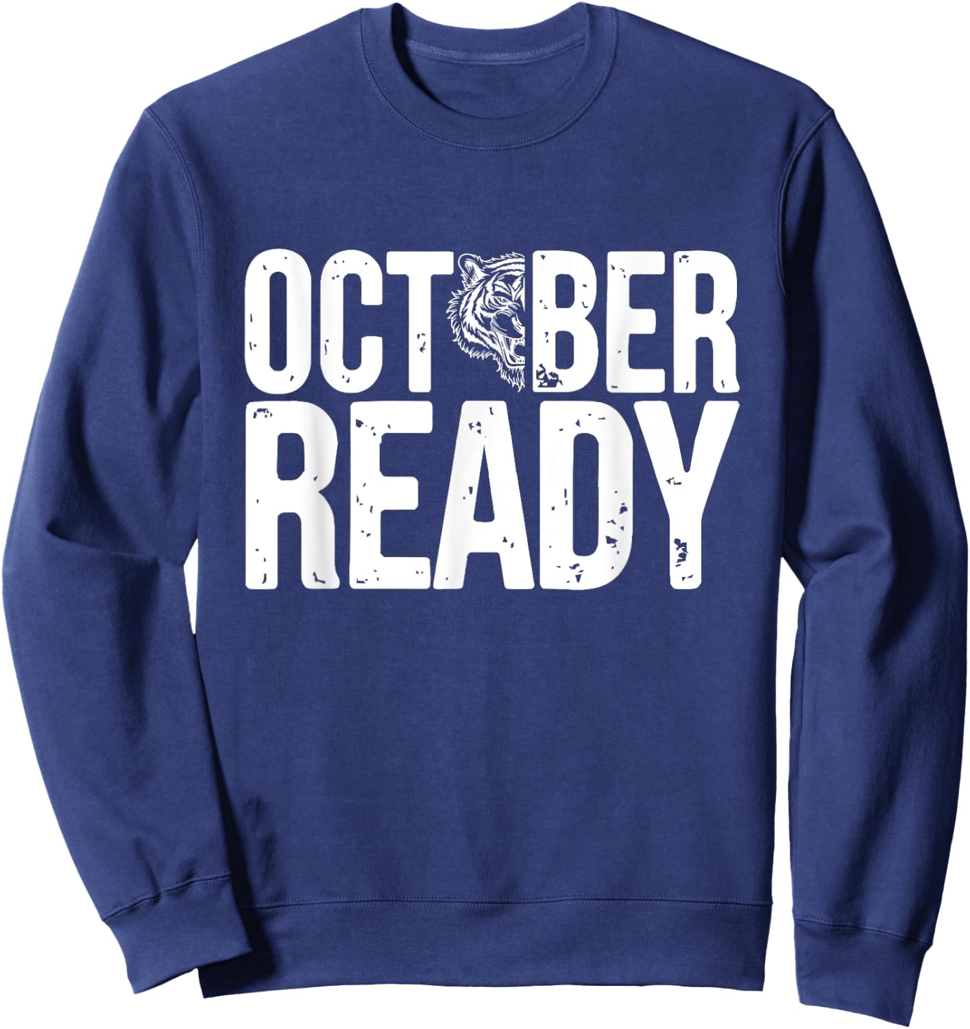 October Ready Funny Shirt For Ready Tiger Sweatshirt - Sweatshirt | Navy