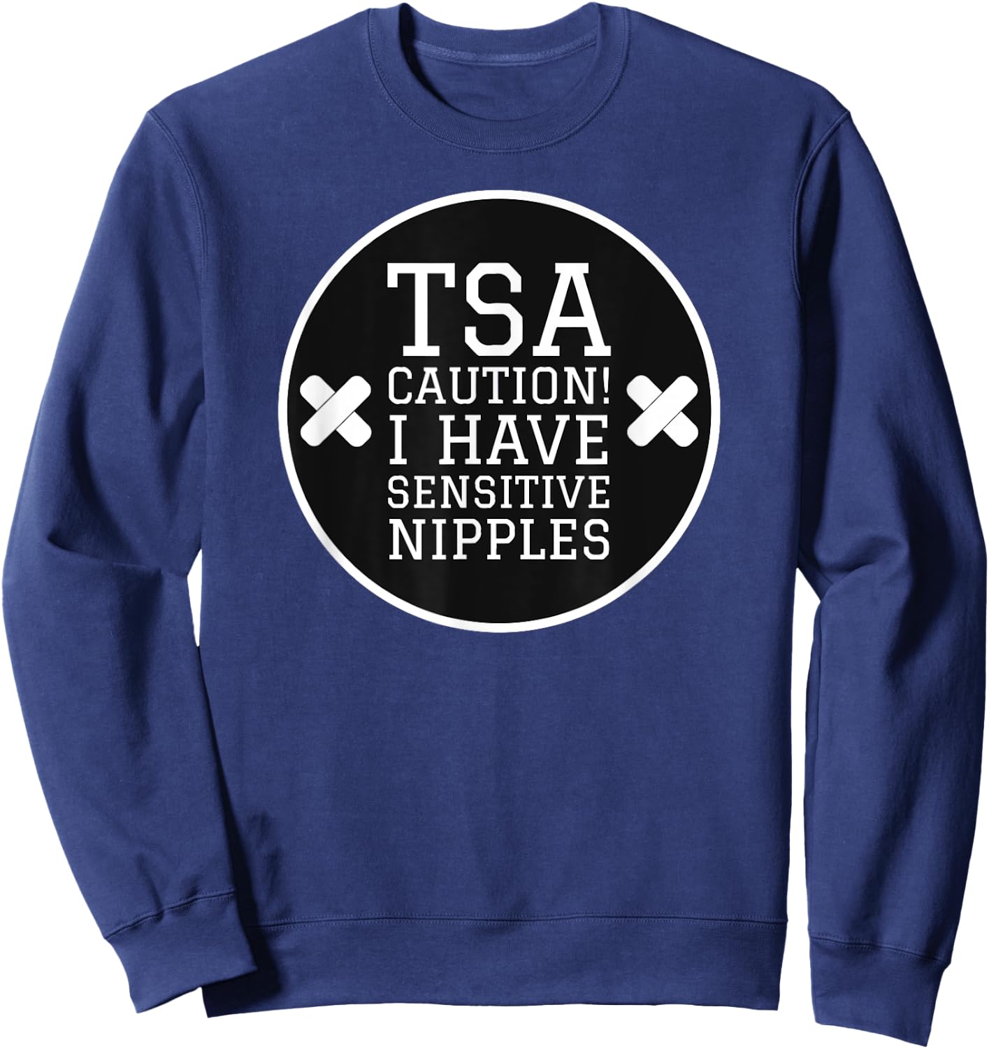 Funny TSA Travel Shirts - TSA Caution I Have Sensitive Nipples - Vacation - Black - Small - Short Sleeve - Classic Fit - Men's Travel Themed Sweatshirt - Sweatshirt | Navy