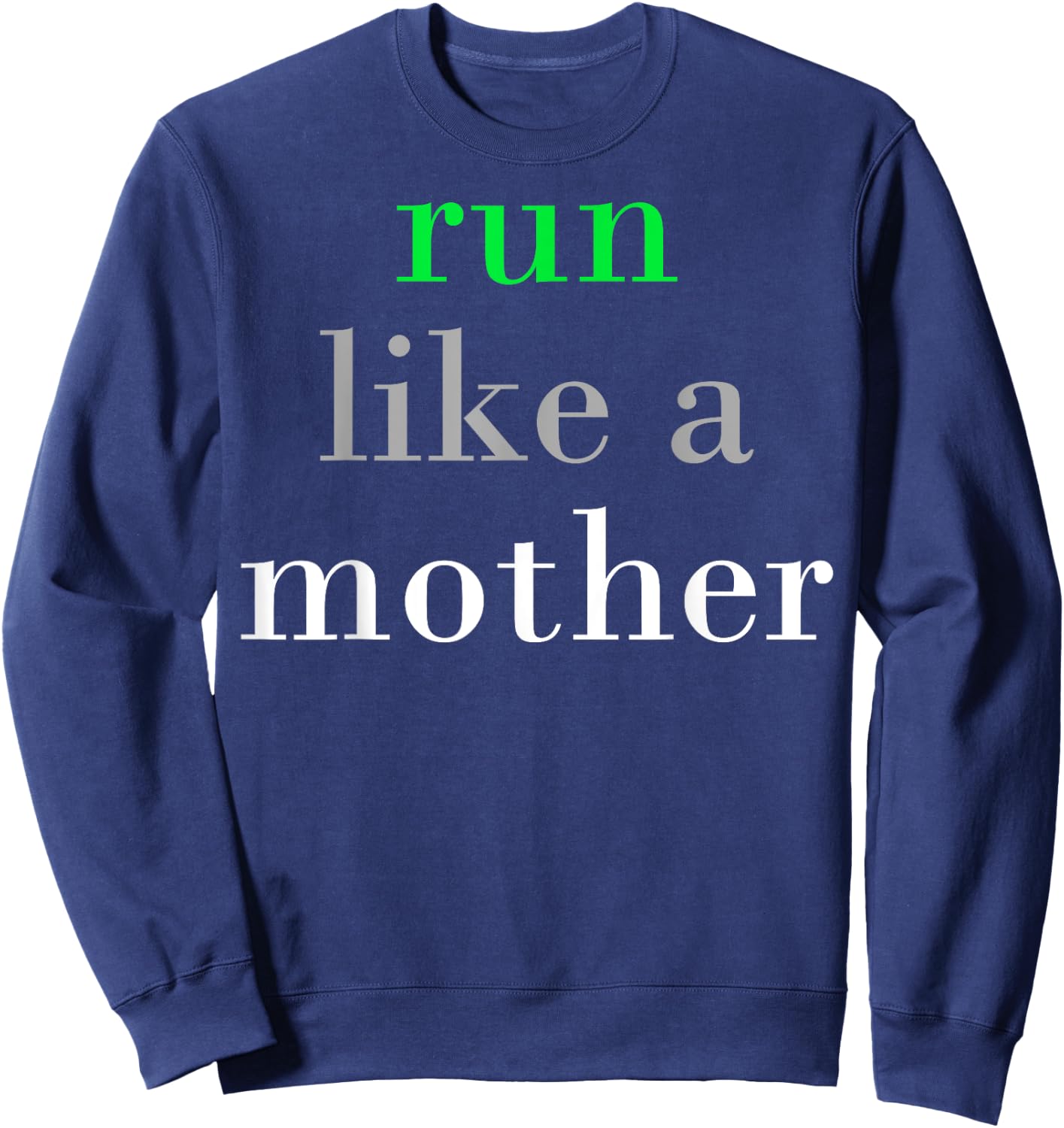 Run Like A Mother Sweatshirt - Sweatshirt | Navy