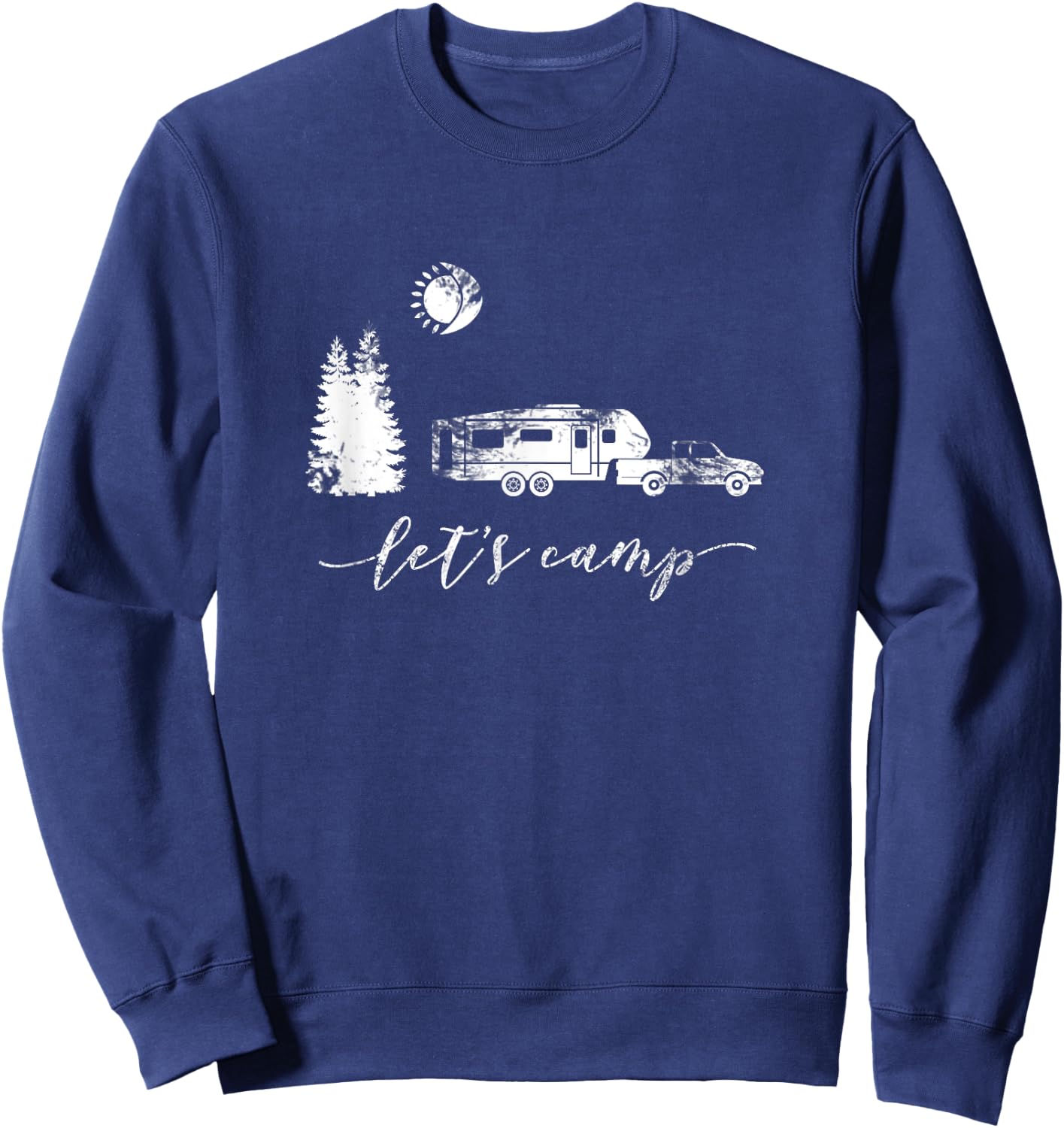 Let's Camp Shirt Camping Camper 5th Wheel RV Vacation Gift Sweatshirt - Sweatshirt | Navy