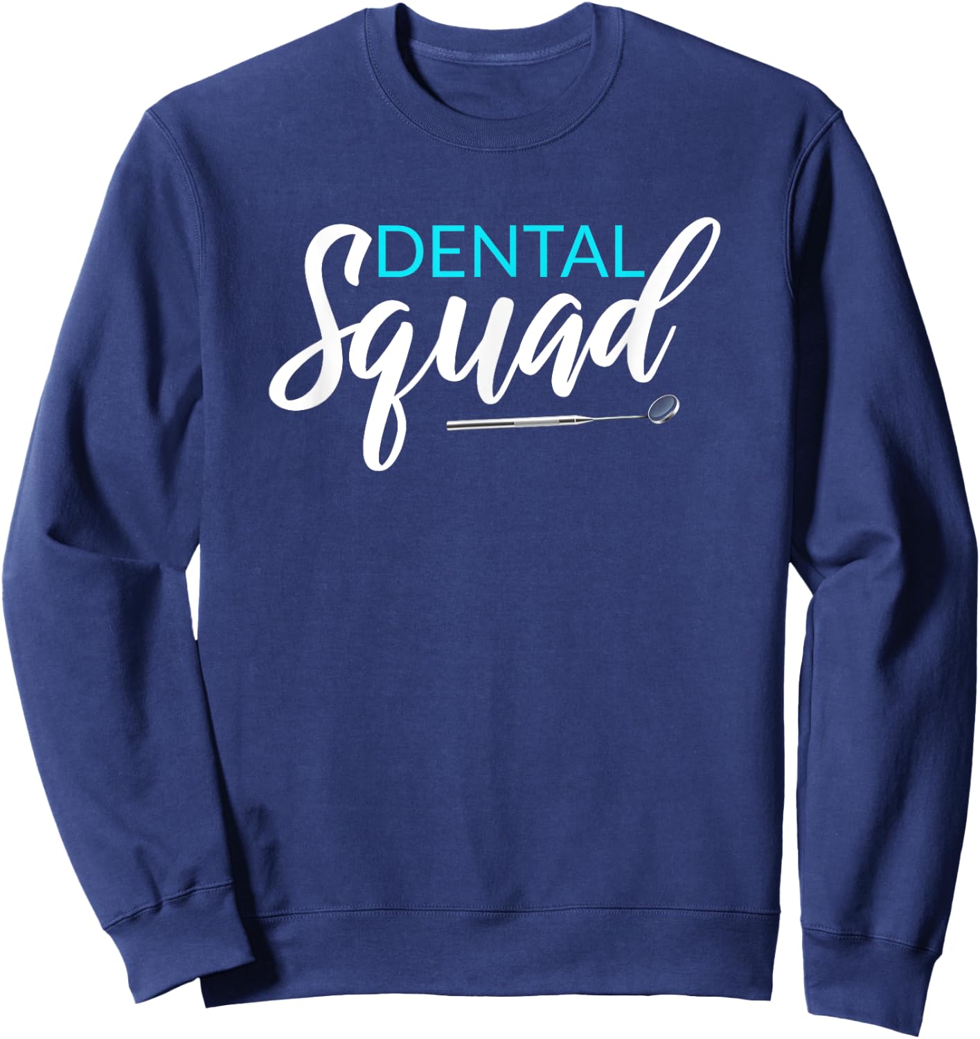 Funny Dental Squad Dentist Dental Team Group Matching Gift Sweatshirt - Sweatshirt | Navy