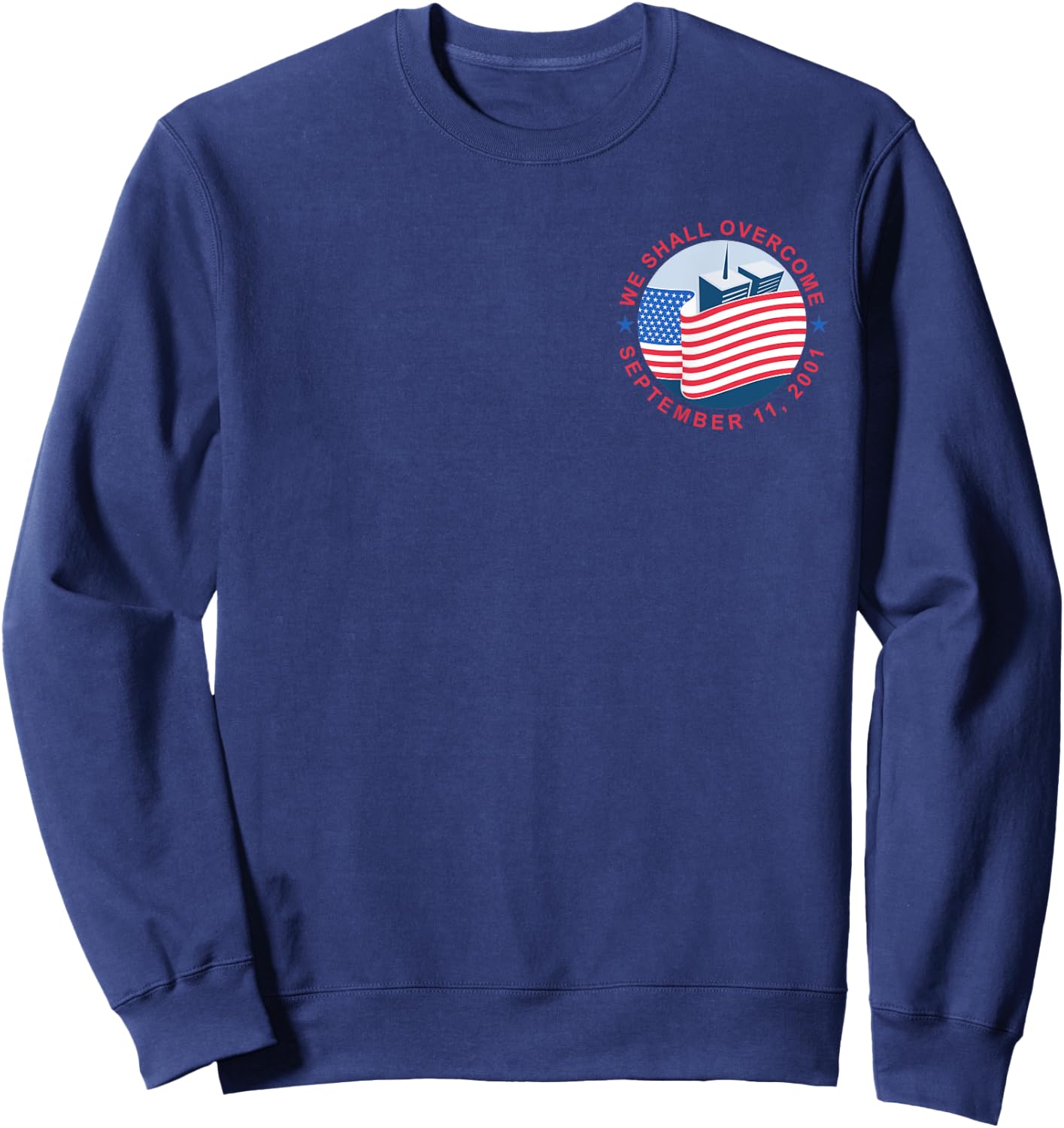 Logo Never Forget September 11 2001 Memorial Day American Sweatshirt - Sweatshirt | Navy