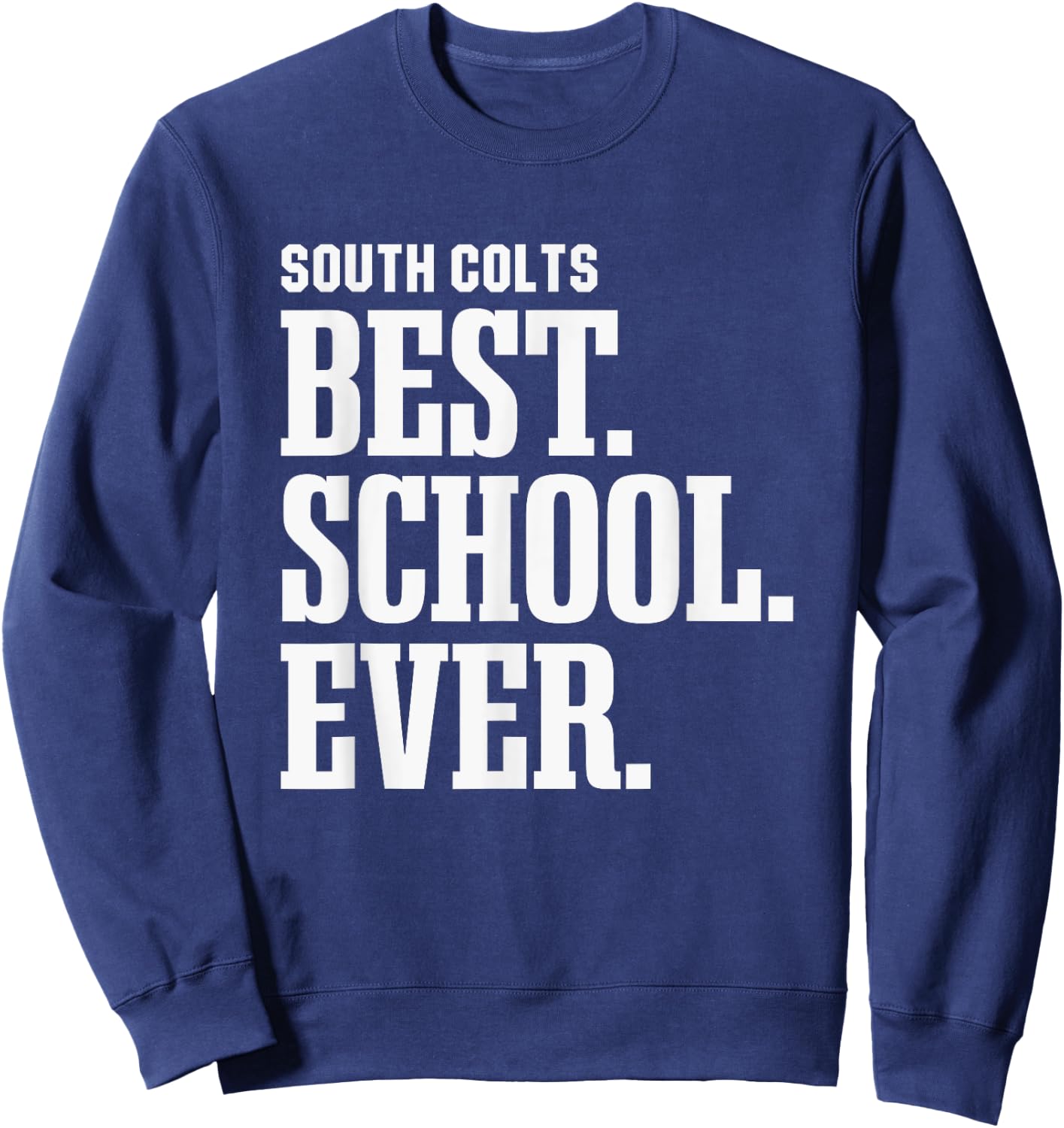 South Colts Best Ever HS Sweatshirt - Sweatshirt | Navy