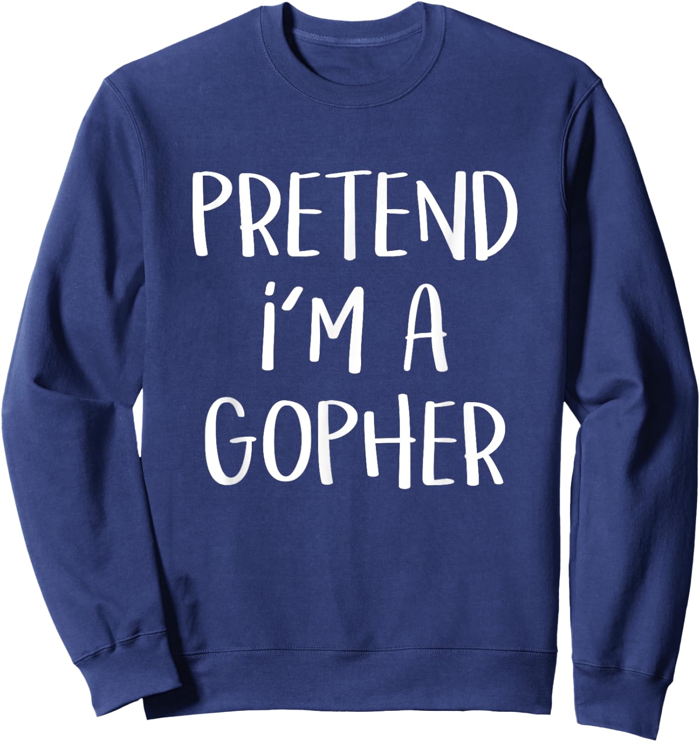 Pretend I'm A Gopher Costume Funny Halloween Party Sweatshirt - Sweatshirt | Navy