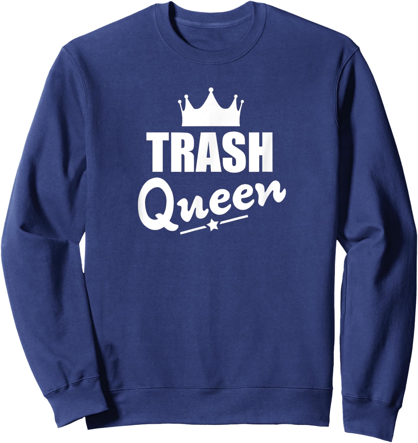 I Love Trash Shirts by JAC - Women's Trash Queen - Black, Small Sweatshirt - Sweatshirt | Navy