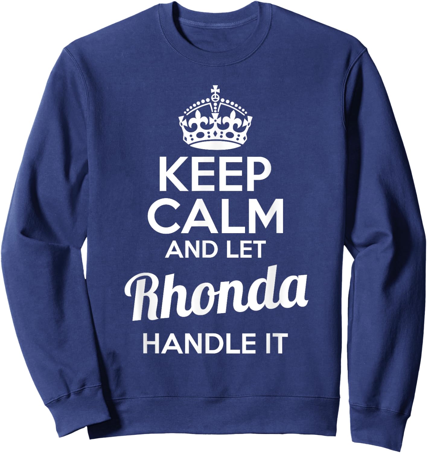 Rhonda Keep Calm and Let Rhonda Handle It Sweatshirt - Sweatshirt | Navy