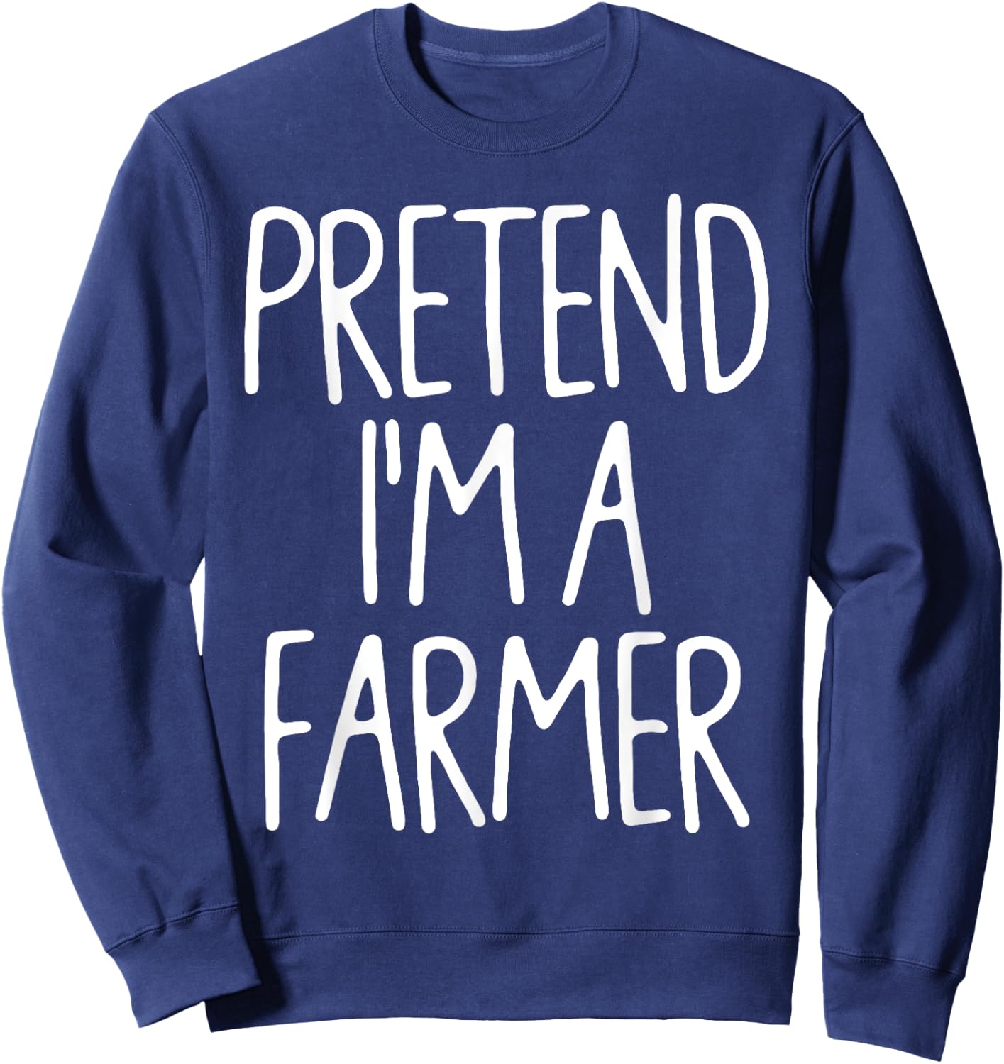 Pretend I'm A Farmer Matching Lazy Easy Halloween Costume Sweatshirt - Sweatshirt | Navy