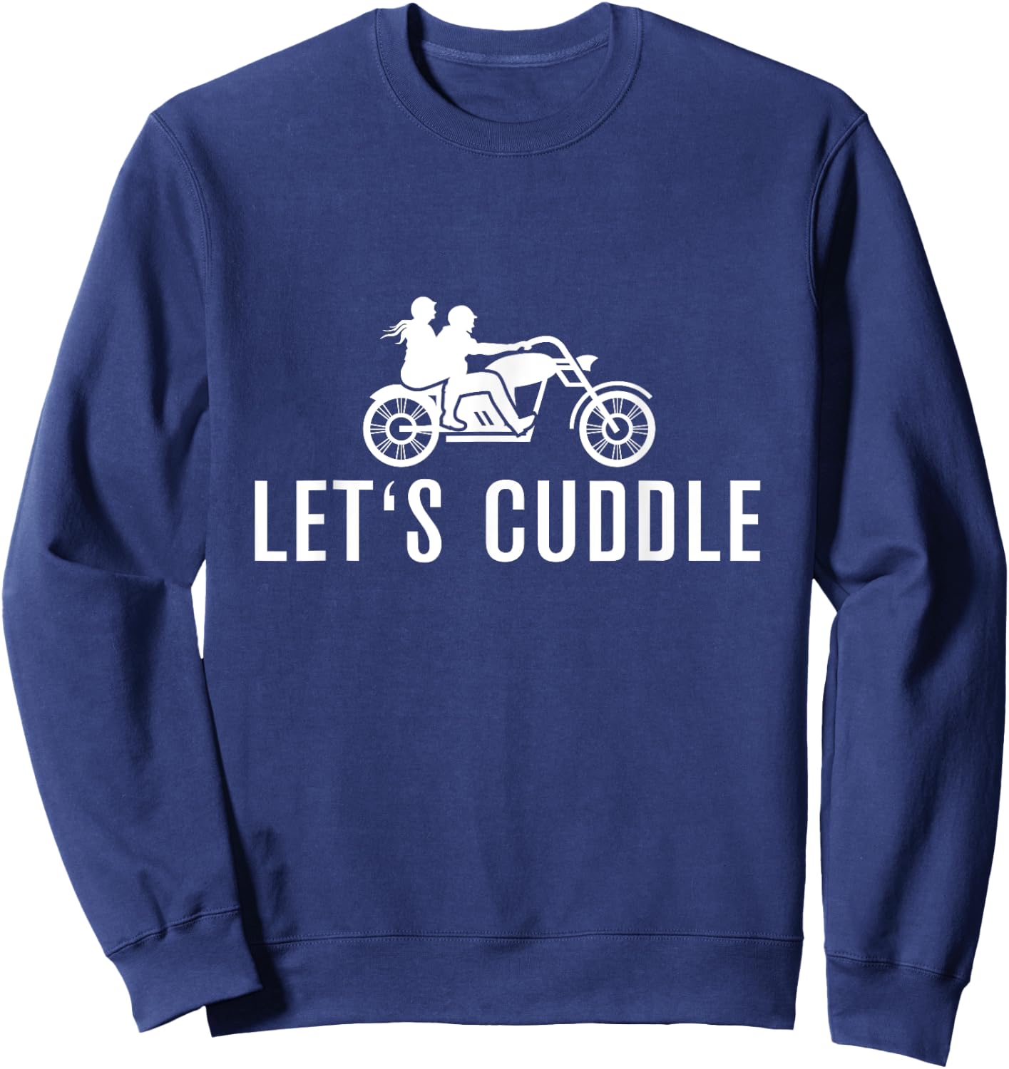 Lets Cuddle Couple Biker Motorcycle Sweet Ride Sweatshirt - Sweatshirt | Navy