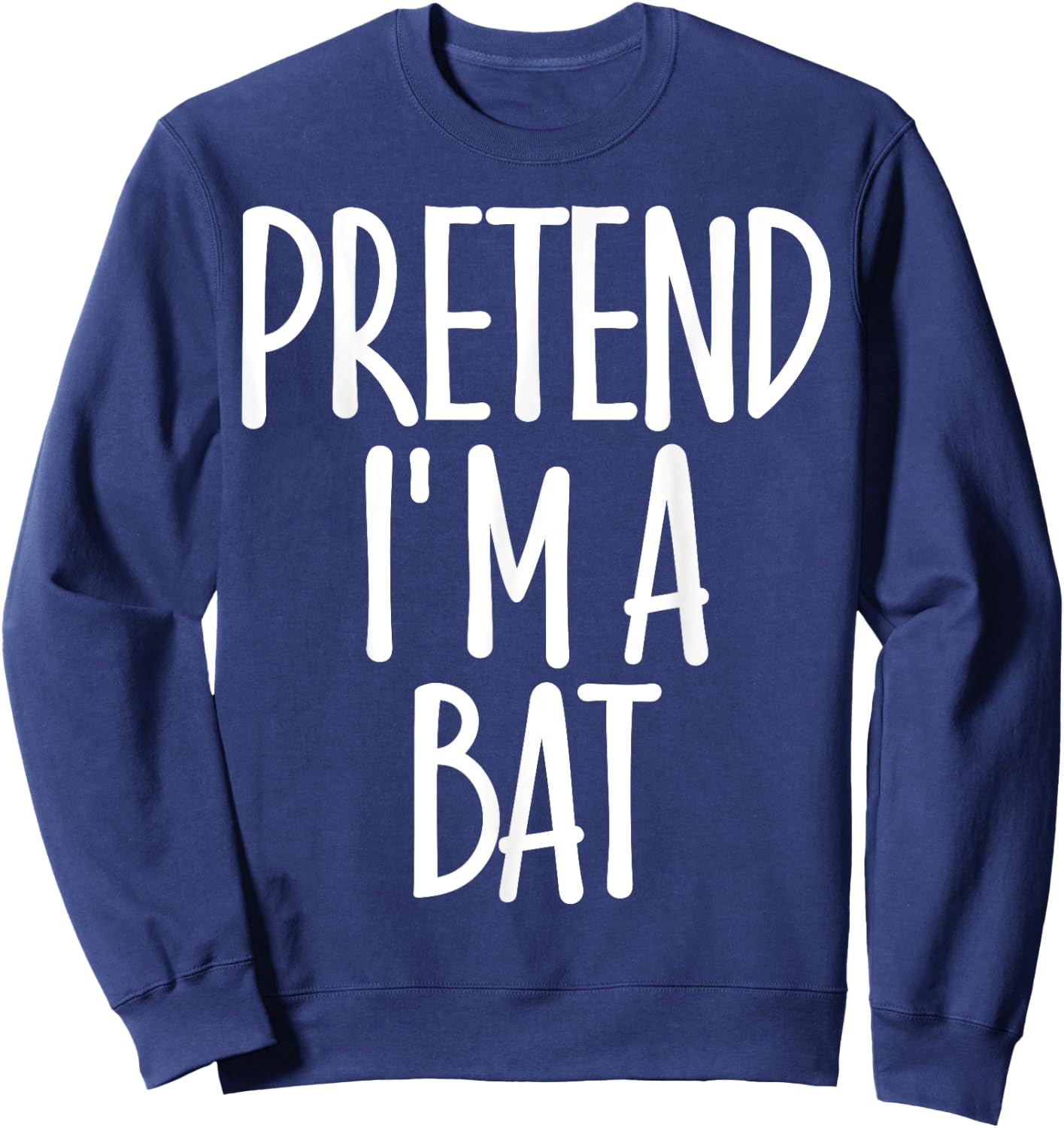 Easy Pretend I'm Bat Costume Gift Fun Lazy Halloween Sweatshirt - Sweatshirt | Navy