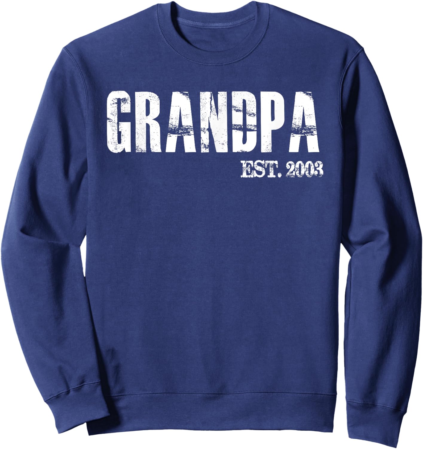 Grandpa Est 2003 Father's Day Gift From Daughter Son T Shirt Sweatshirt - Sweatshirt | Navy
