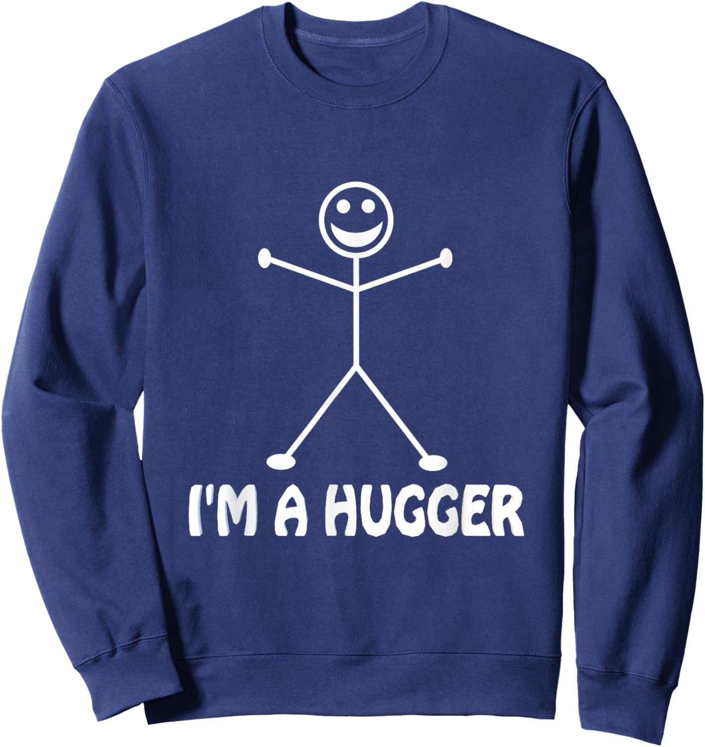 I'm a Hugger Hugging Stick Figure Sarcastic Pun Saying Sweatshirt - Sweatshirt | Navy