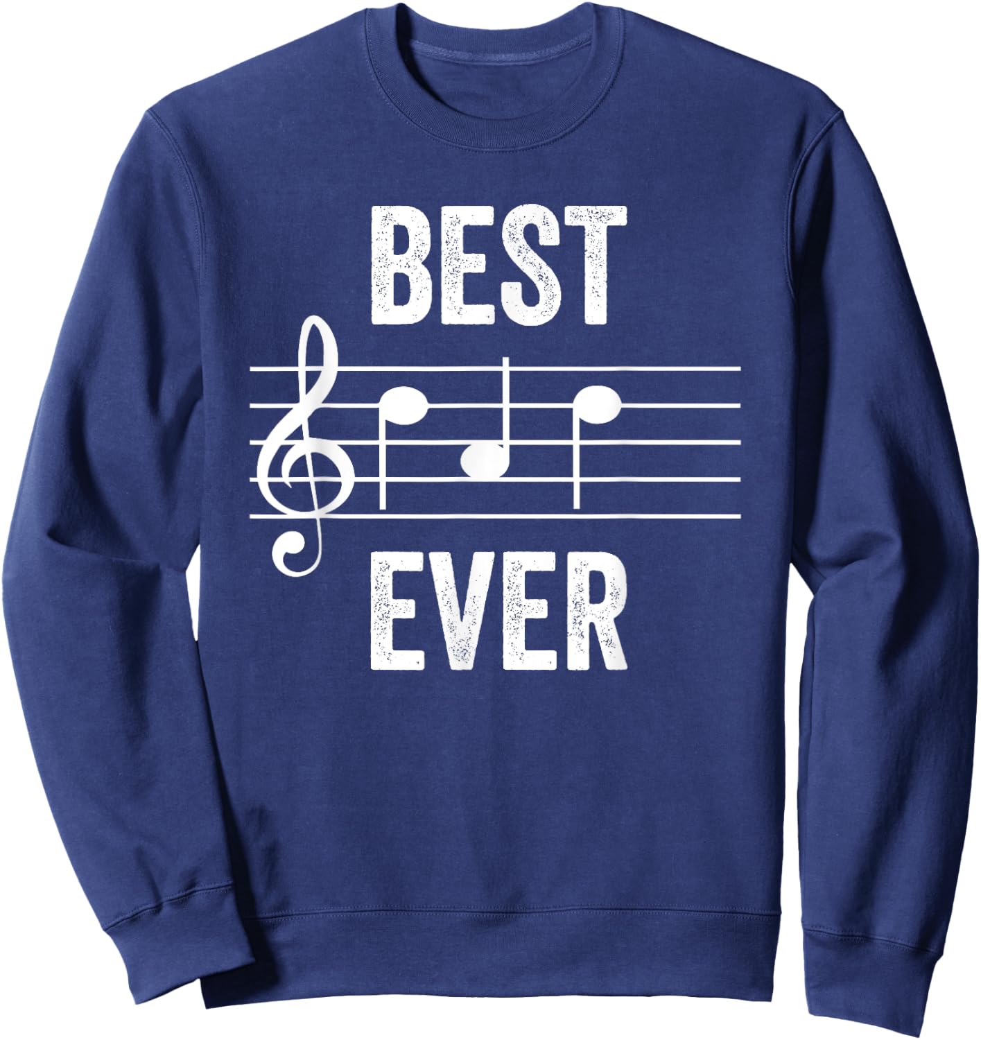 Best Dad Ever Music Notes Funny Fathers Day Gift Sweatshirt - Sweatshirt | Navy
