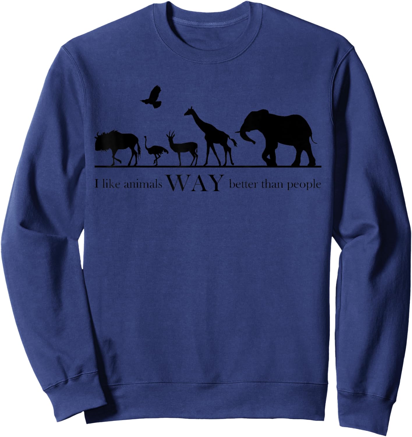I Like Animals Way Better Than People Sweatshirt - Sweatshirt | Navy