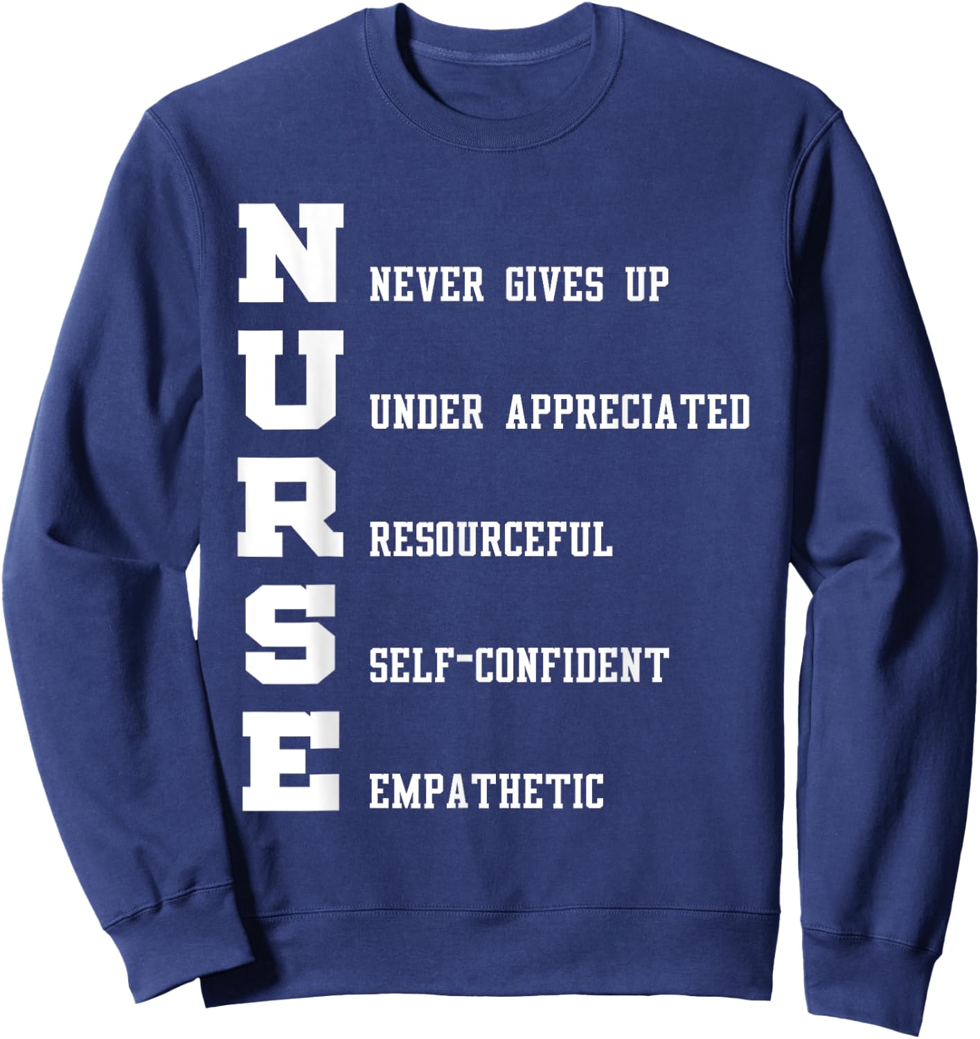 Nurse - Nurse Never Gives Up Under Appreciated Sweatshirt - Sweatshirt | Navy