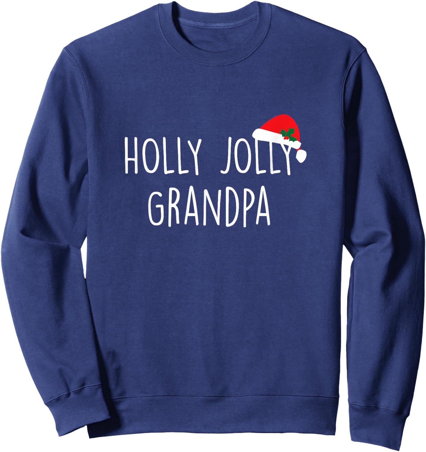 Holly Jolly Grandpa Shirt, Cute Holiday Christmas Gift Sweatshirt - Sweatshirt | Navy