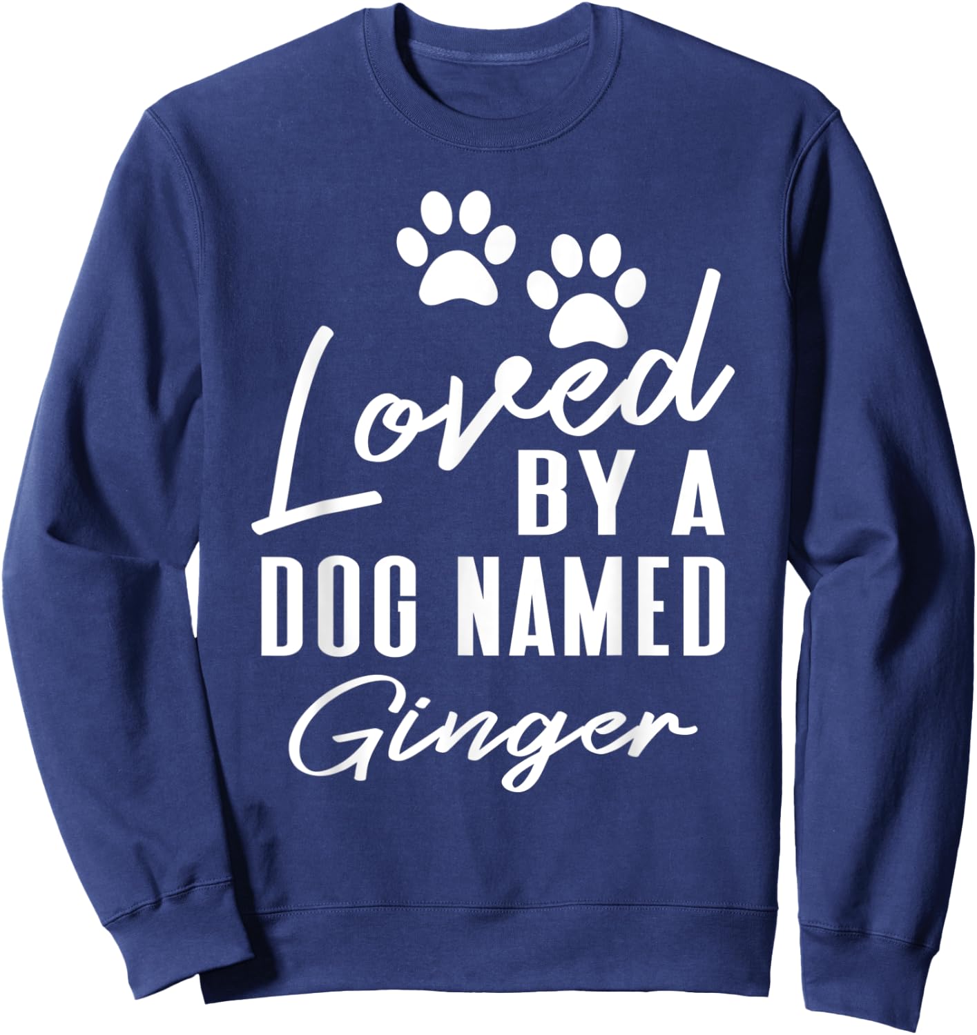 Dog Name Ginger Gift Pet Lover Puppy Paw Print Men Women Kids Sweatshirt - Sweatshirt | Navy