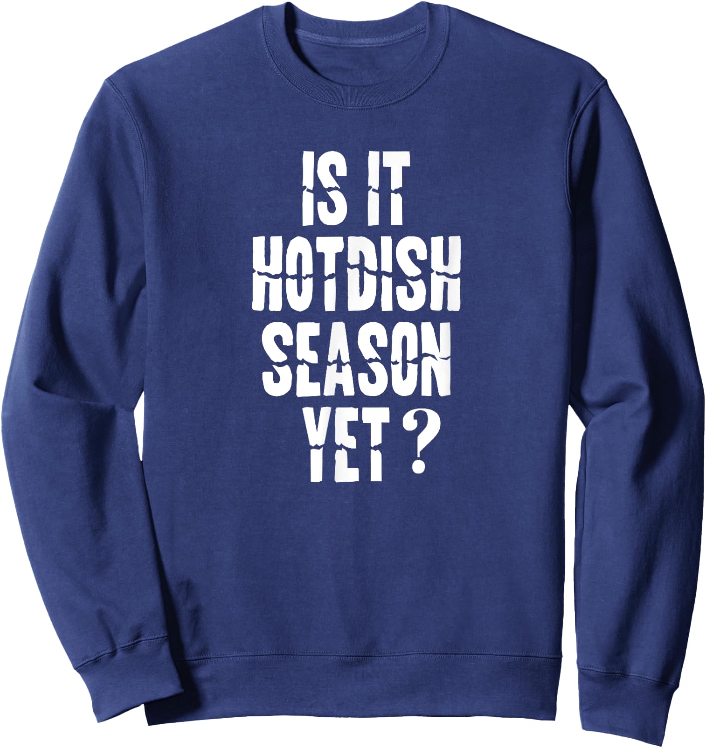 Funny Minnesota Slang Quote Shirt MN Souvenir Sweatshirt - Sweatshirt | Navy