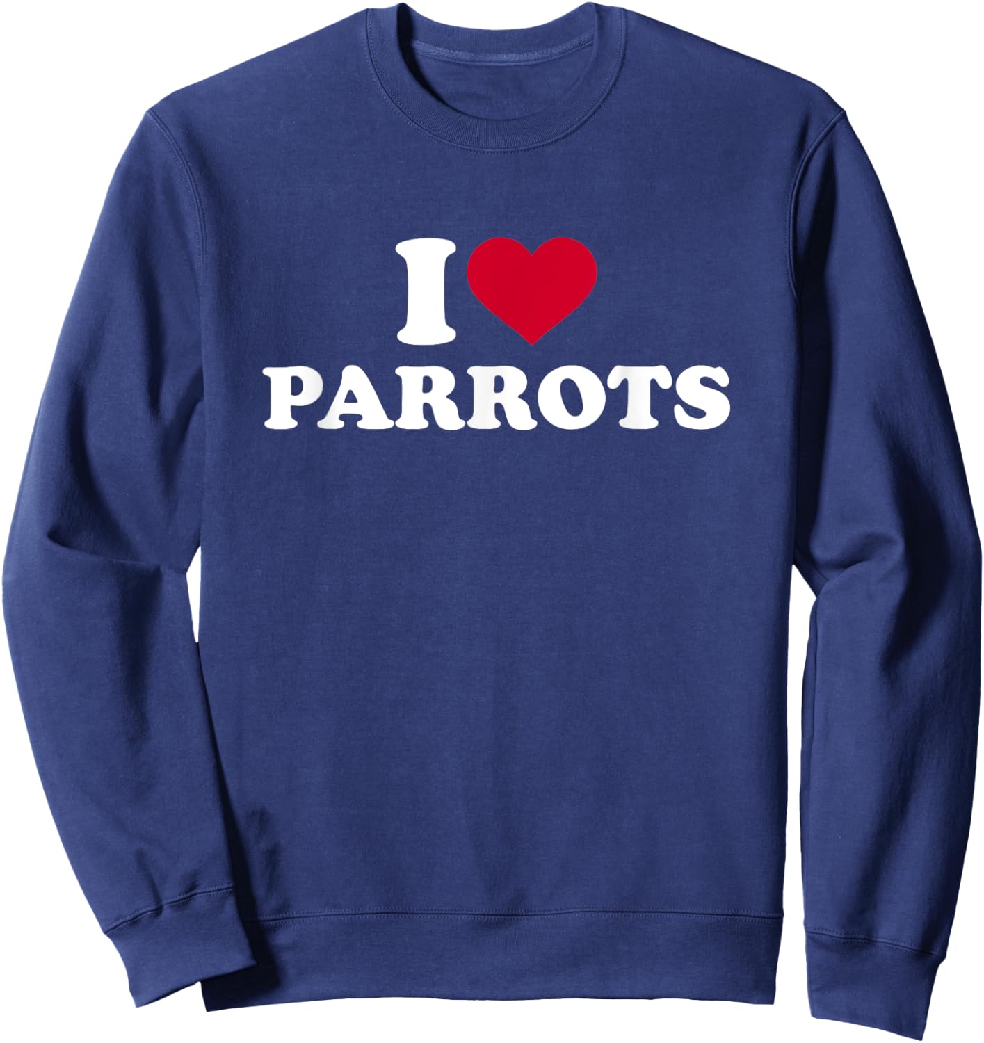 I love parrots Sweatshirt - Sweatshirt | Navy