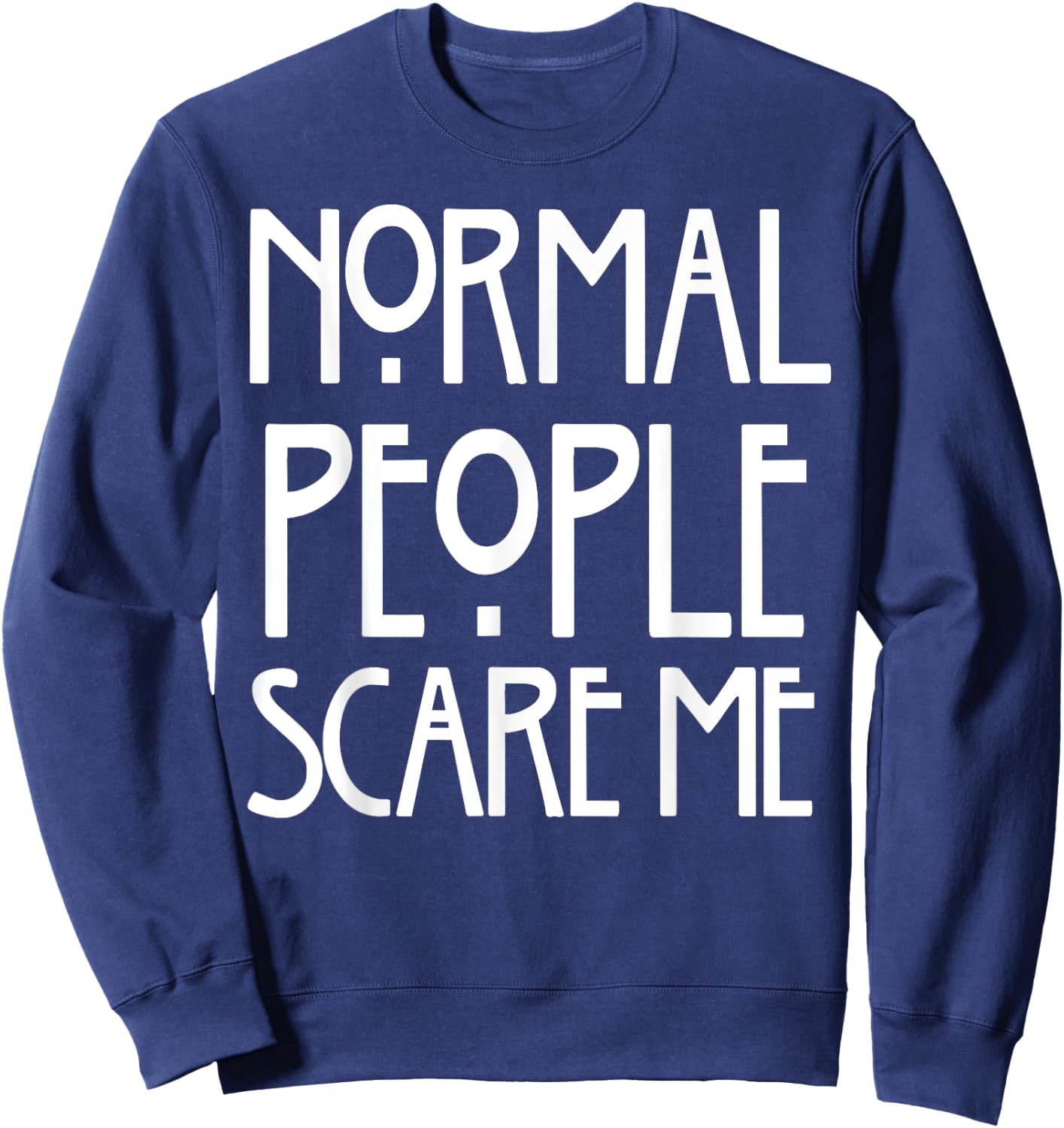 Normal People Scare Me Sweatshirt - Sweatshirt | Navy