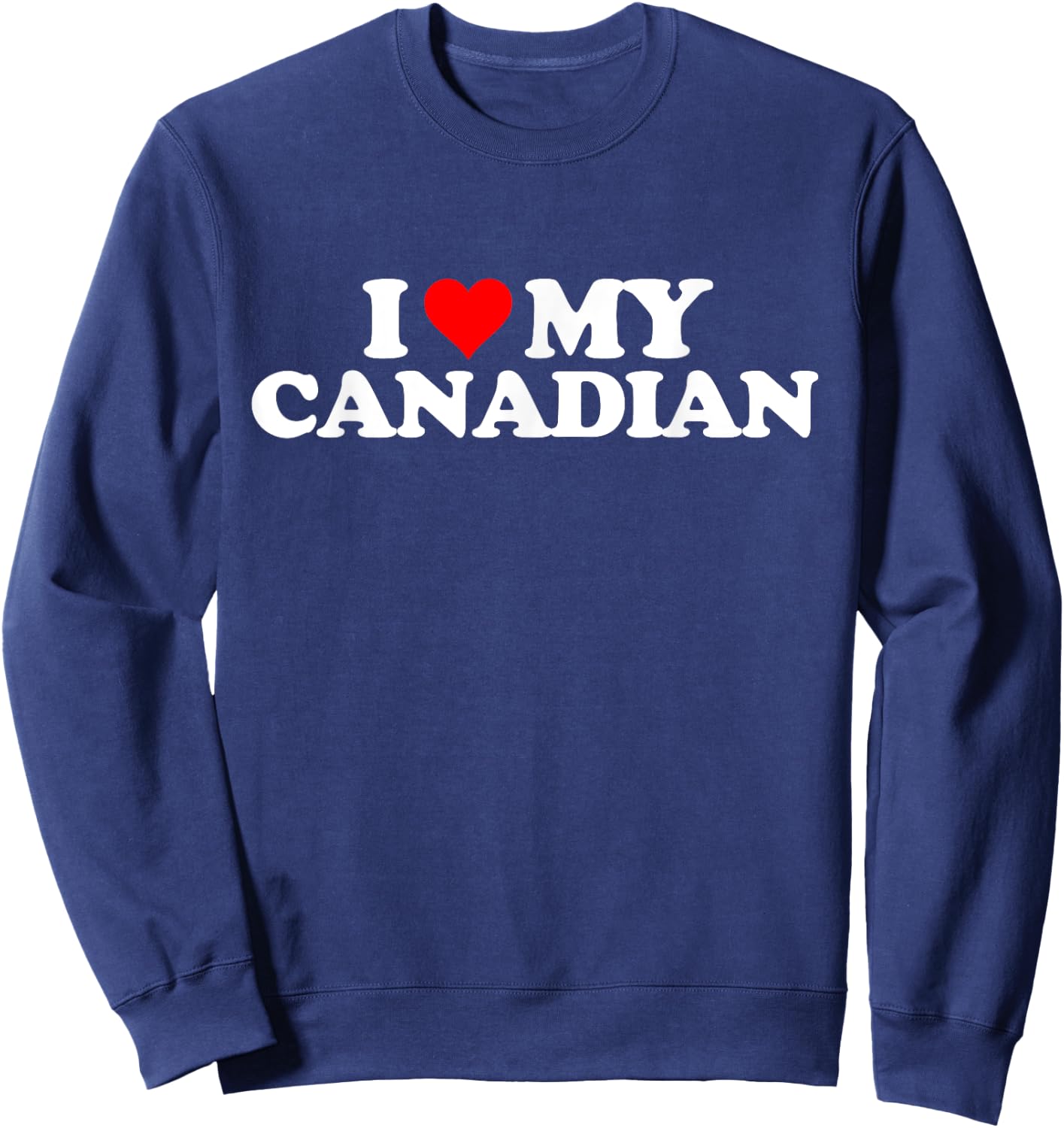 I Love Heart My Canadian - Canada Sweatshirt - Sweatshirt | Navy