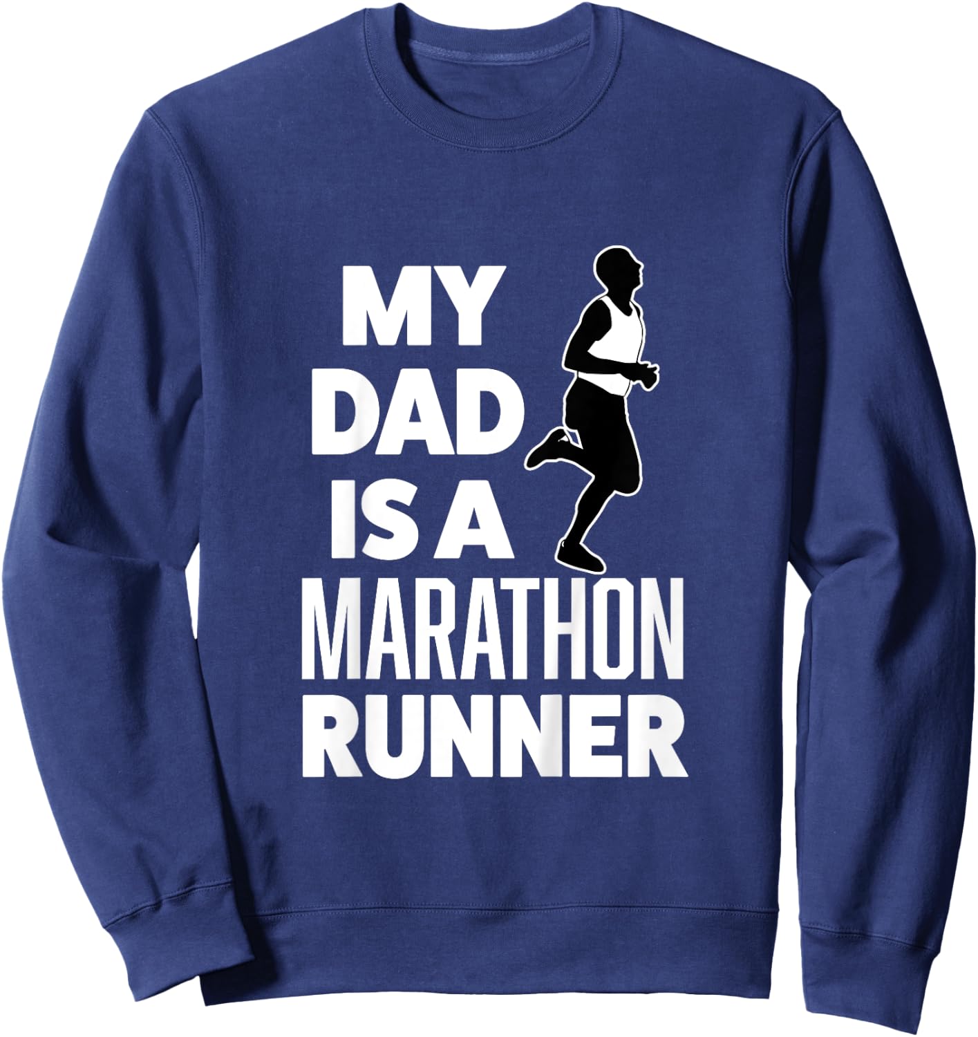 Funny My Dad is a Marathon Runner Race boys, girls shirt Sweatshirt - Sweatshirt | Navy