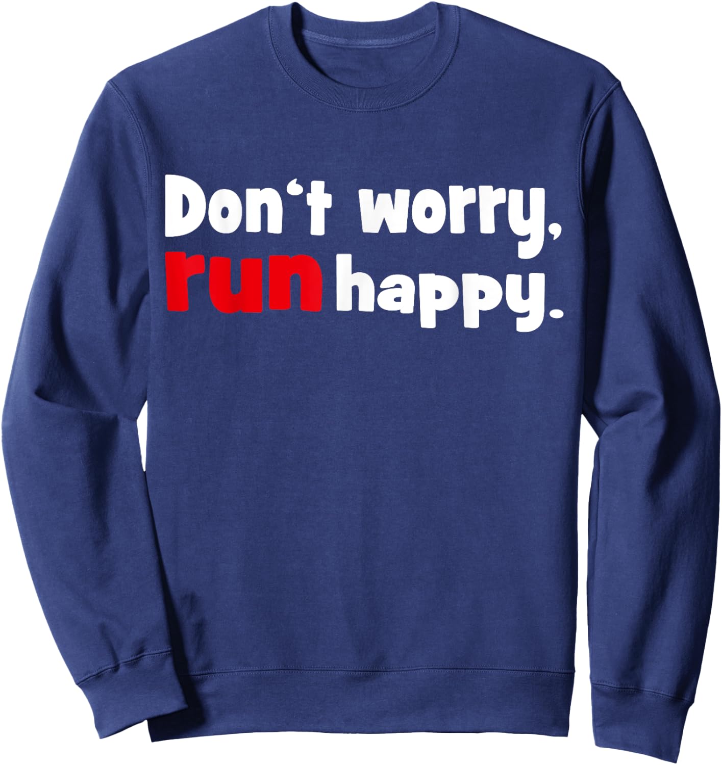 Don't worry - run happy Running Shirt Sweatshirt - Sweatshirt | Navy