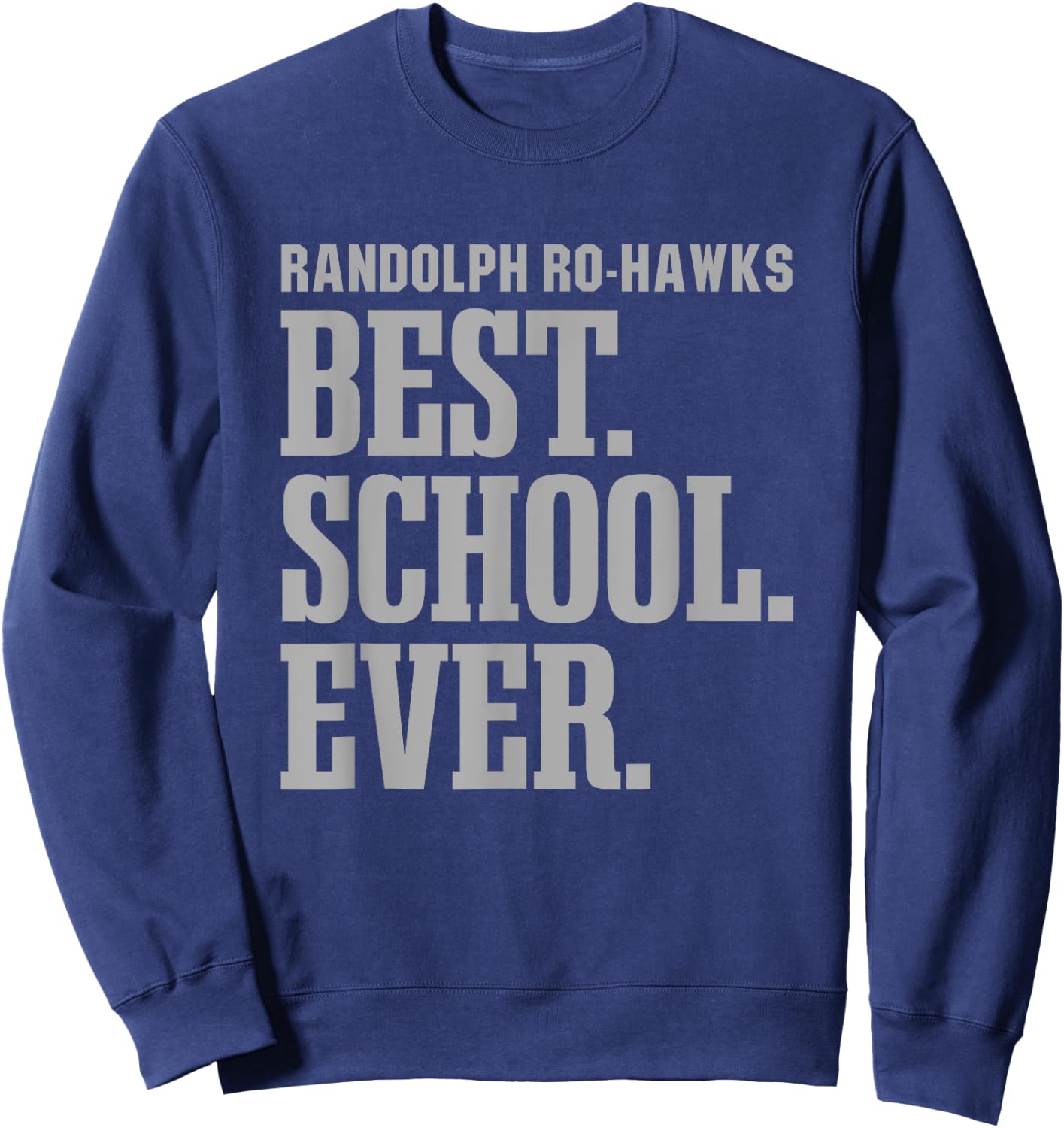 Randolph Ro-Hawks Best Ever HS Sweatshirt - Sweatshirt | Navy