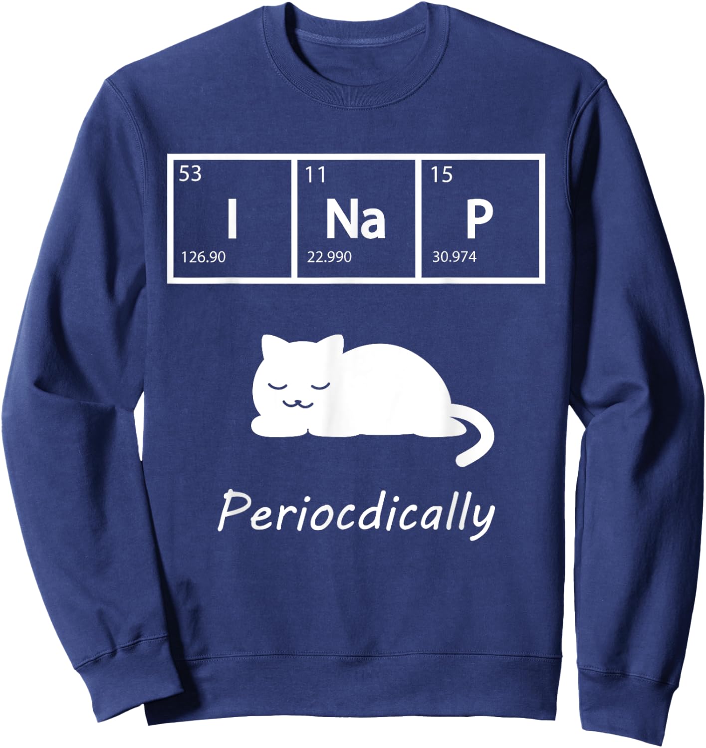 Cute Kawaii Cat Chemistry I Nap Periodically Science Gift Women Sweatshirt - Sweatshirt | Navy