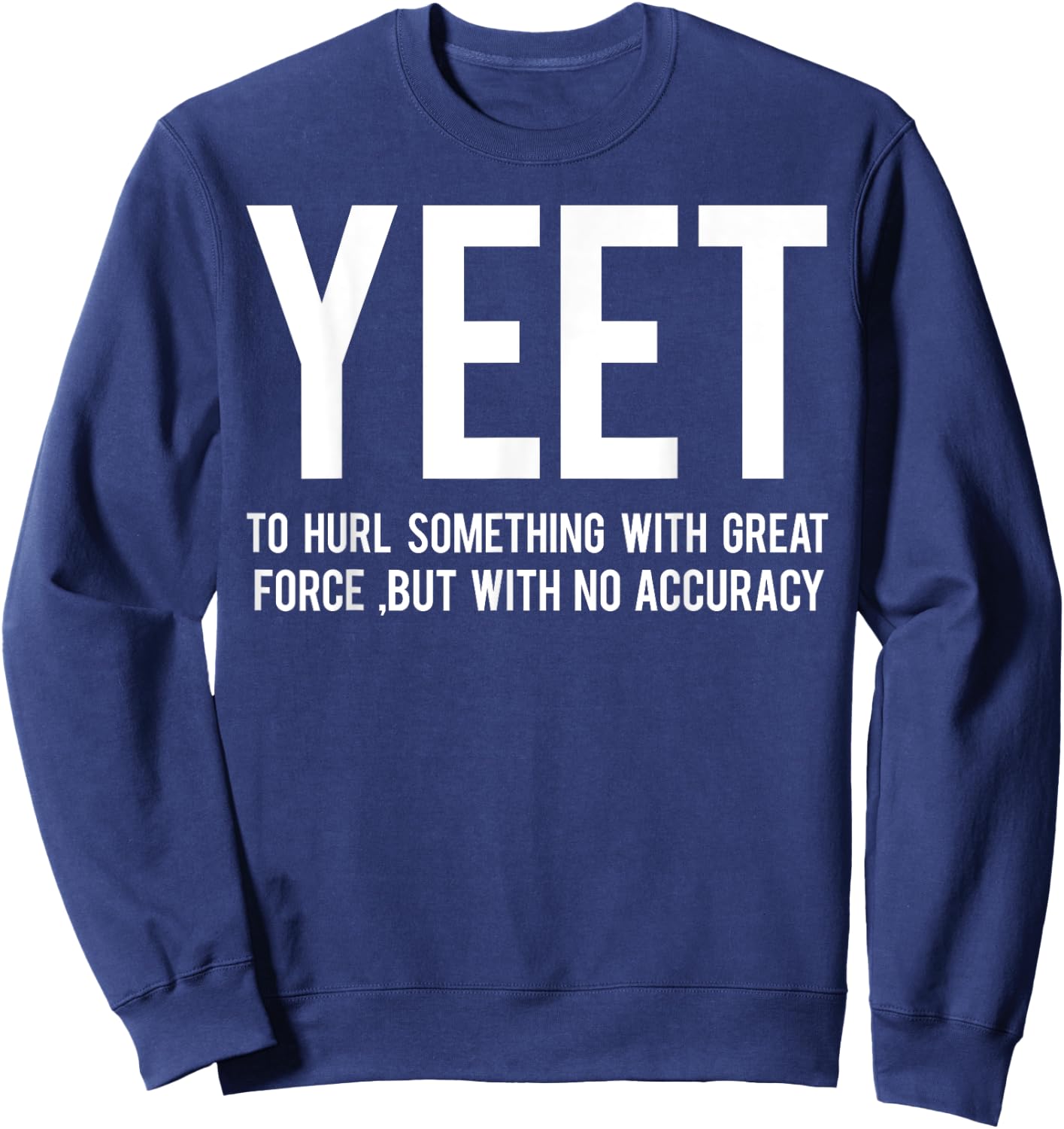 Yeet Definition Shirt Sweatshirt - Sweatshirt | Navy