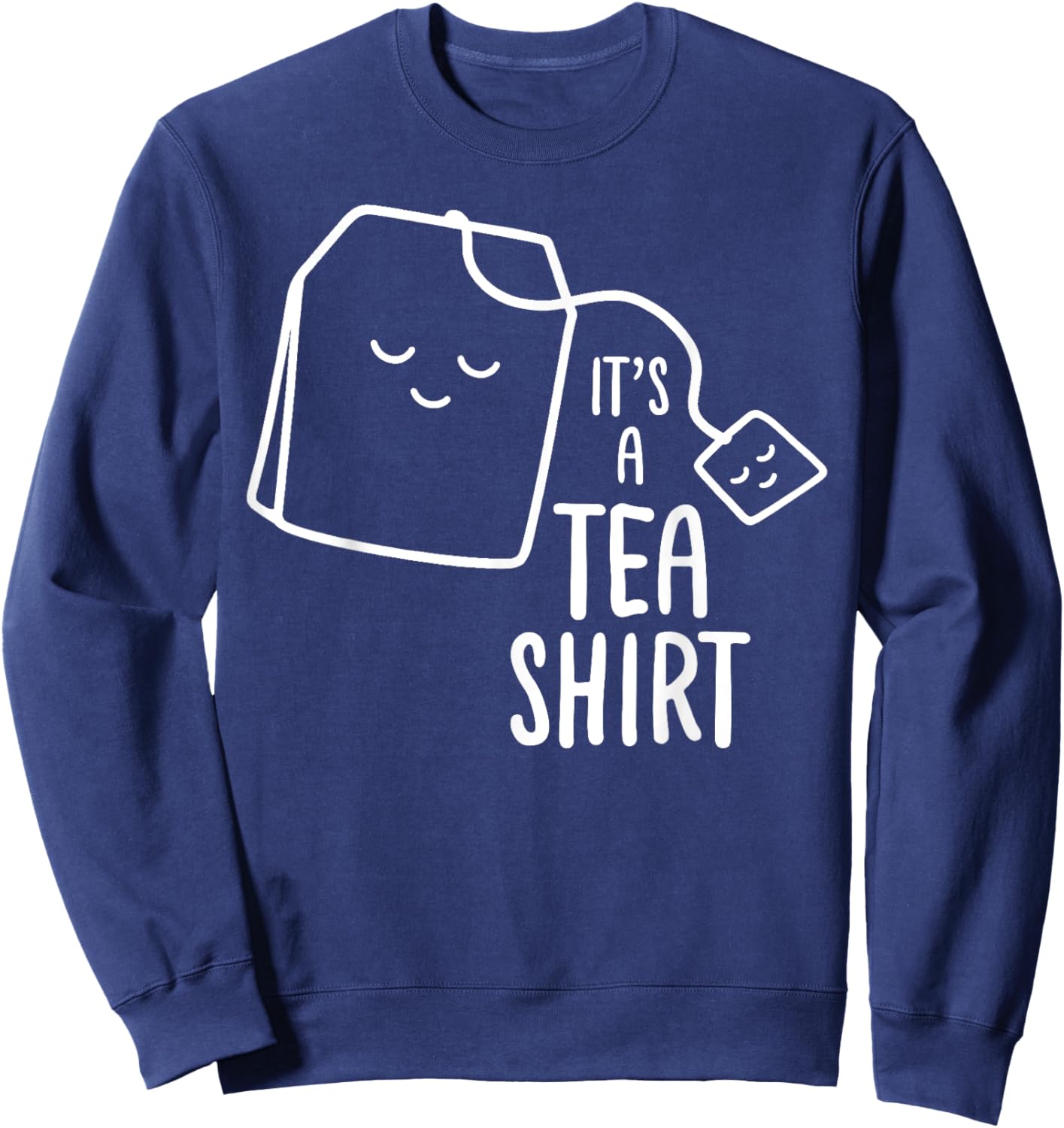 This is My Tea Shirt Tea Pot Lover Funny Quote Tea Sarcasm Sweatshirt - Sweatshirt | Navy