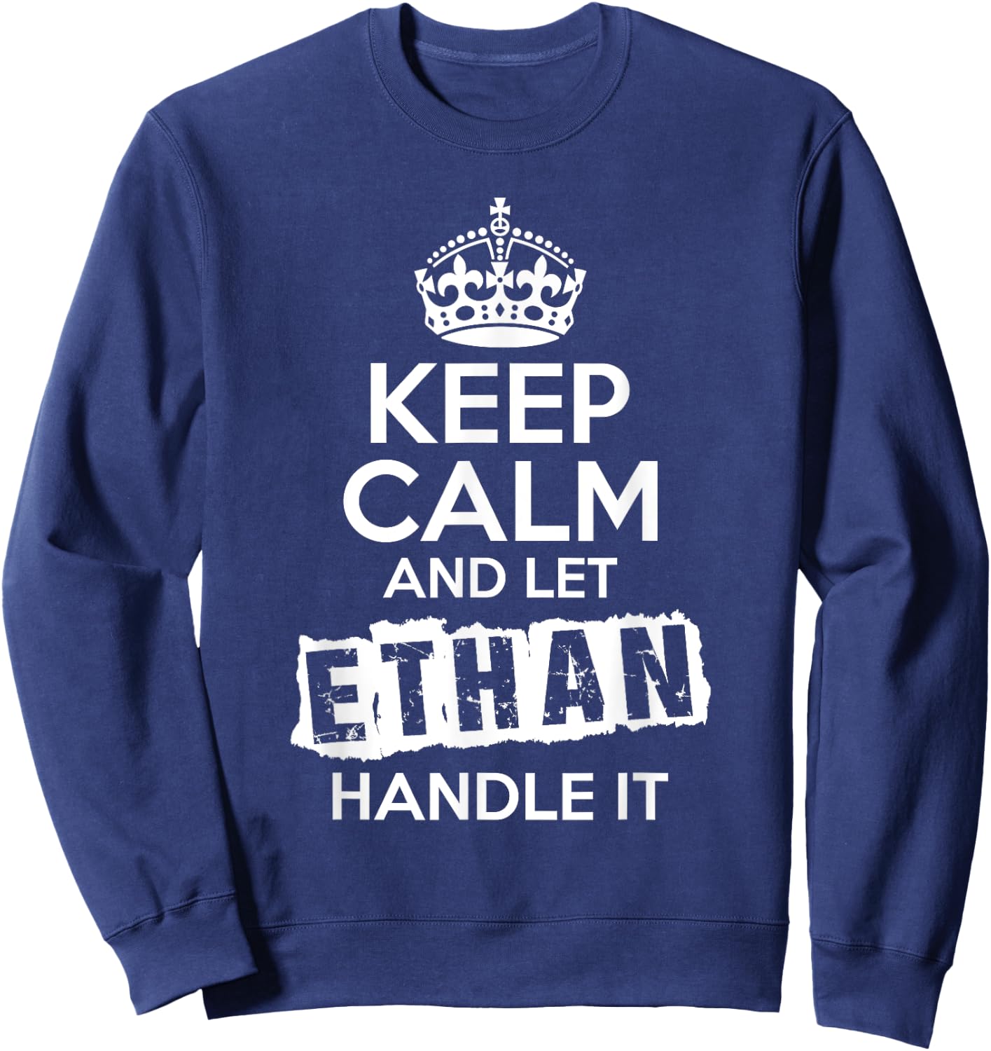 Ethan Keep Calm and Let Ethan Handle It Sweatshirt - Sweatshirt | Navy