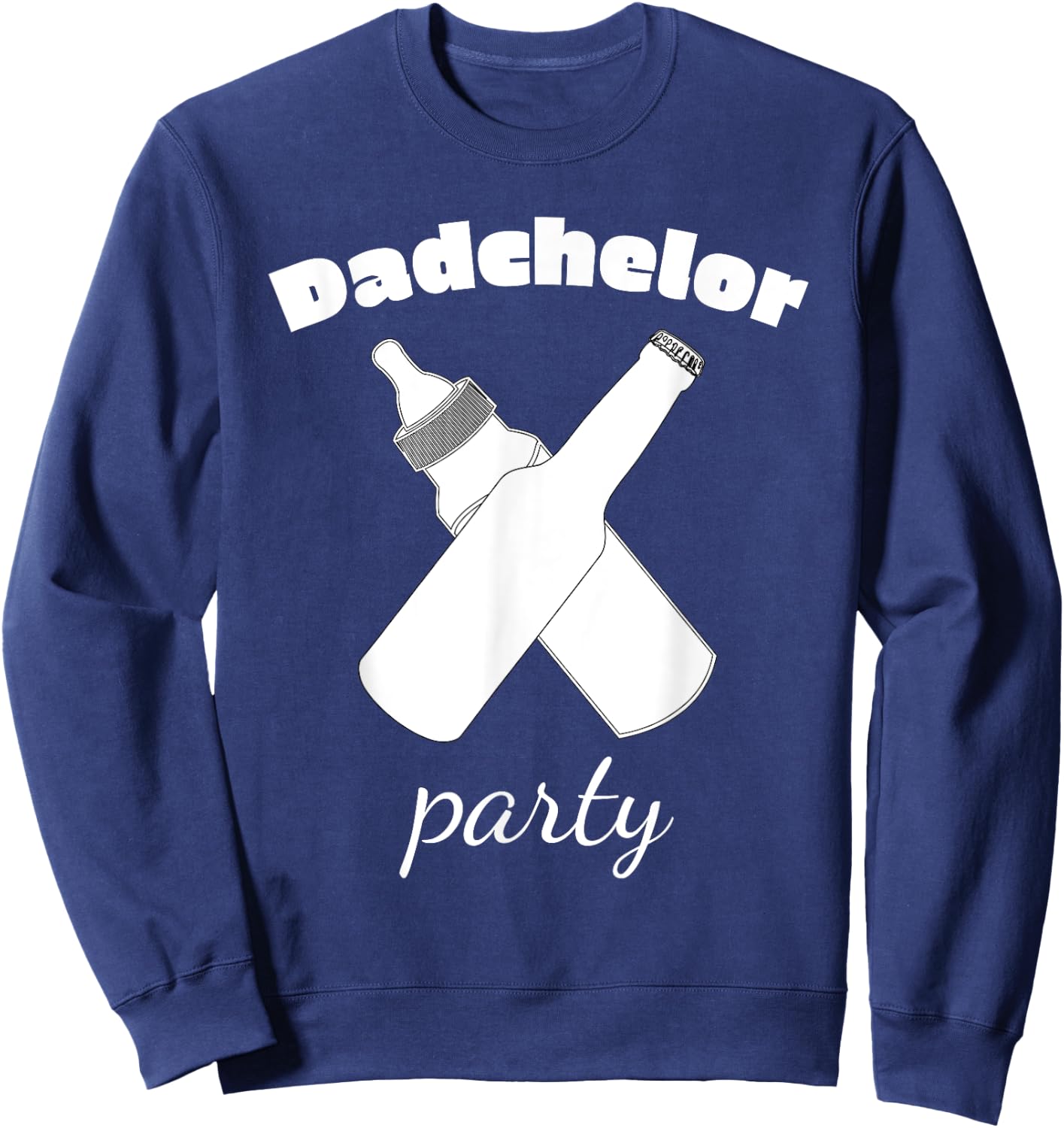 Funny Dadchelor Party Sweatshirt - Sweatshirt | Navy