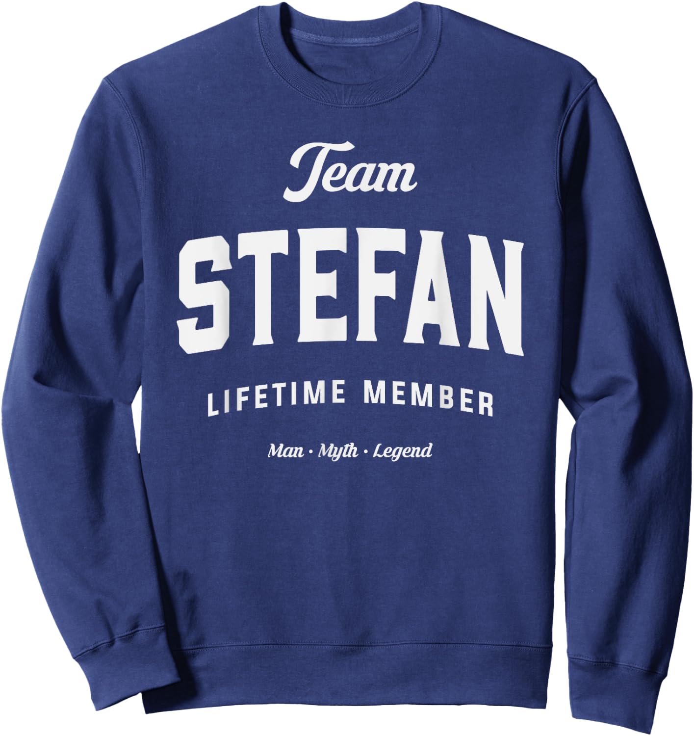 Team Stefan Lifetime Member Funny Name Stefan Sweatshirt - Sweatshirt | Navy