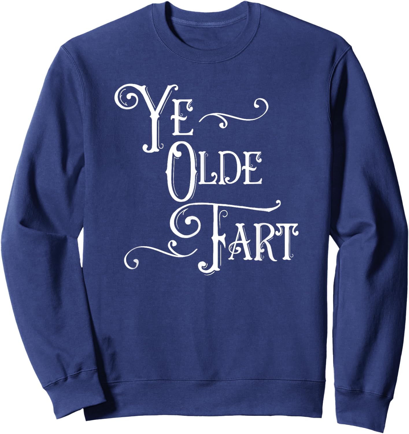 Ye Olde Fart Funny Sweatshirt - Sweatshirt | Navy