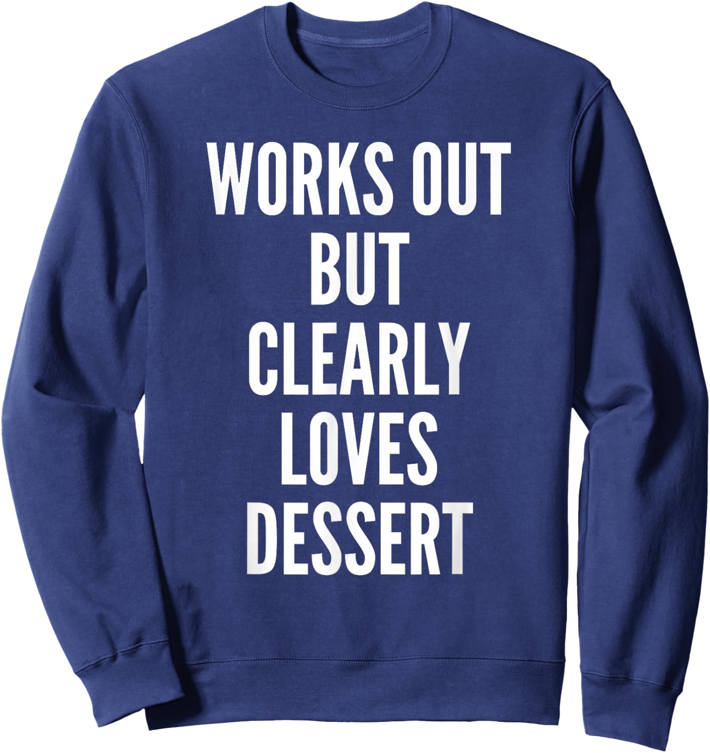 Funny Workout Shirt Humor Quote Joke Saying Comical Sweatshirt - Sweatshirt | Navy