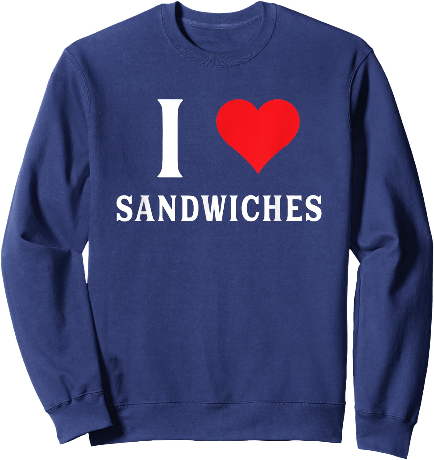 Moose Bronco -Adults Kids Funny I Love Sandwiches Heart Graphic Sweatshirt - Sweatshirt | Navy