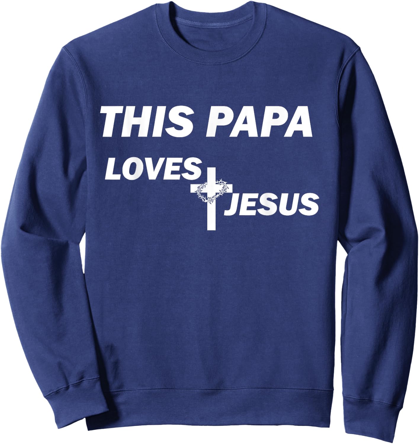 This Papa Loves Jesus Sweatshirt - Sweatshirt | Navy